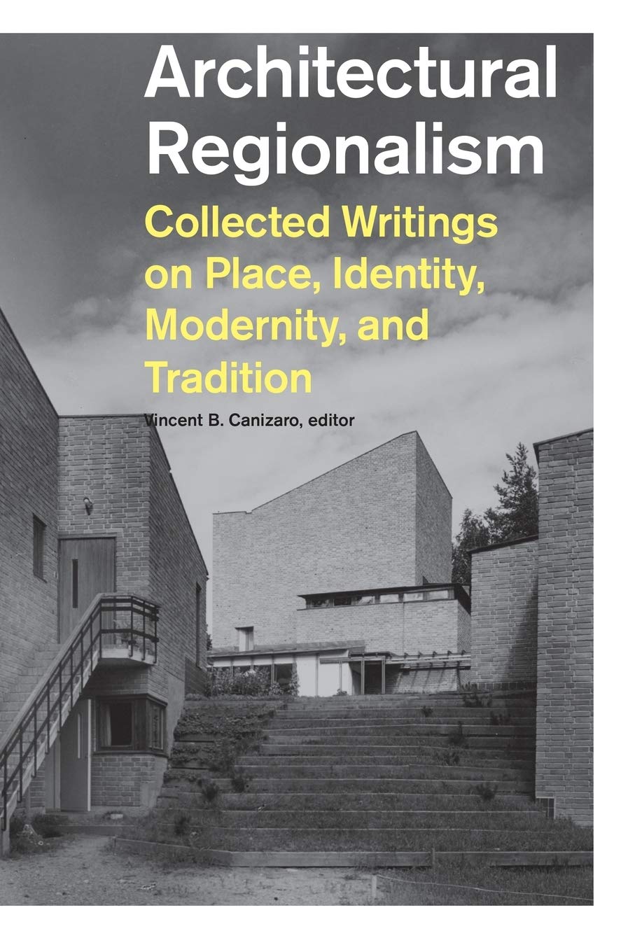 Architectural Regionalism: Collected Writings on Place, Identity, Modernity, and Tradition,Used