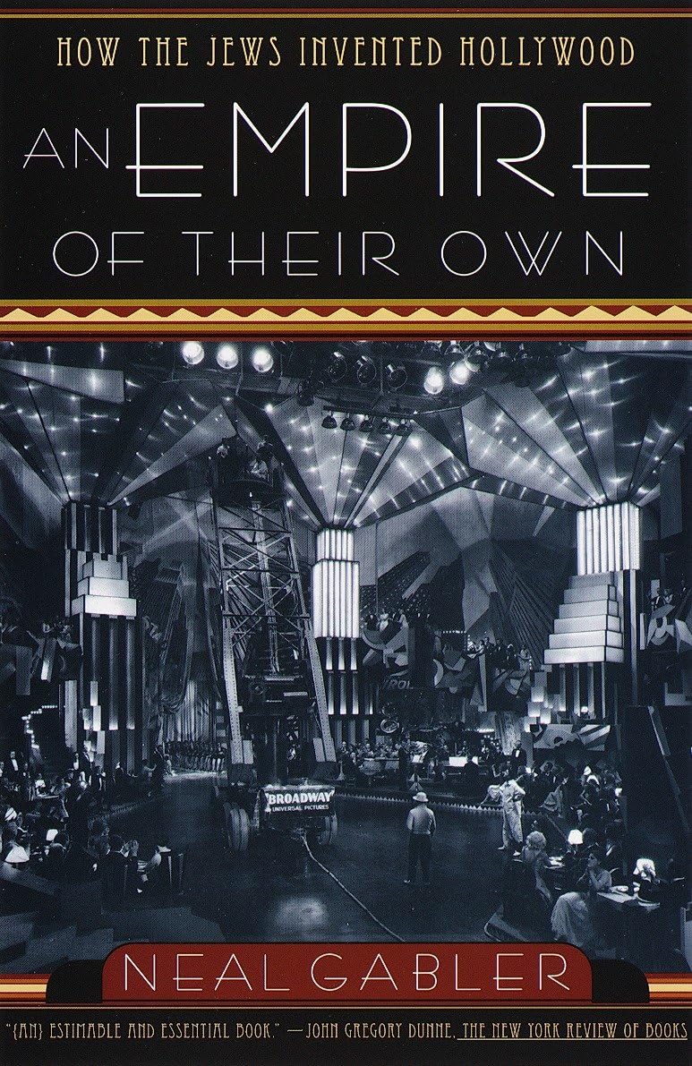 An Empire Of Their Own: How The Jews Invented Hollywood,New