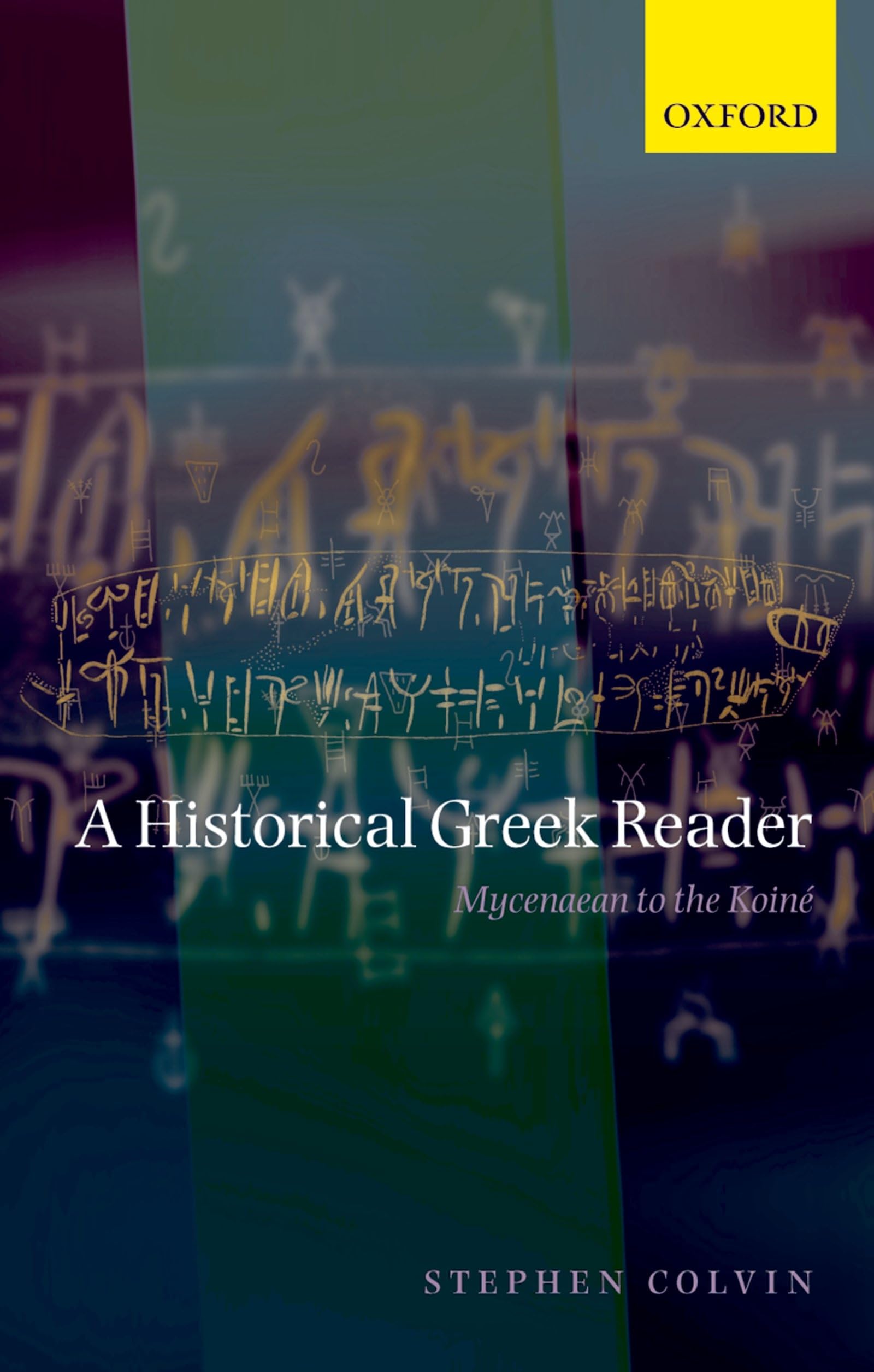 A Historical Greek Reader: Mycenaean To The Koine