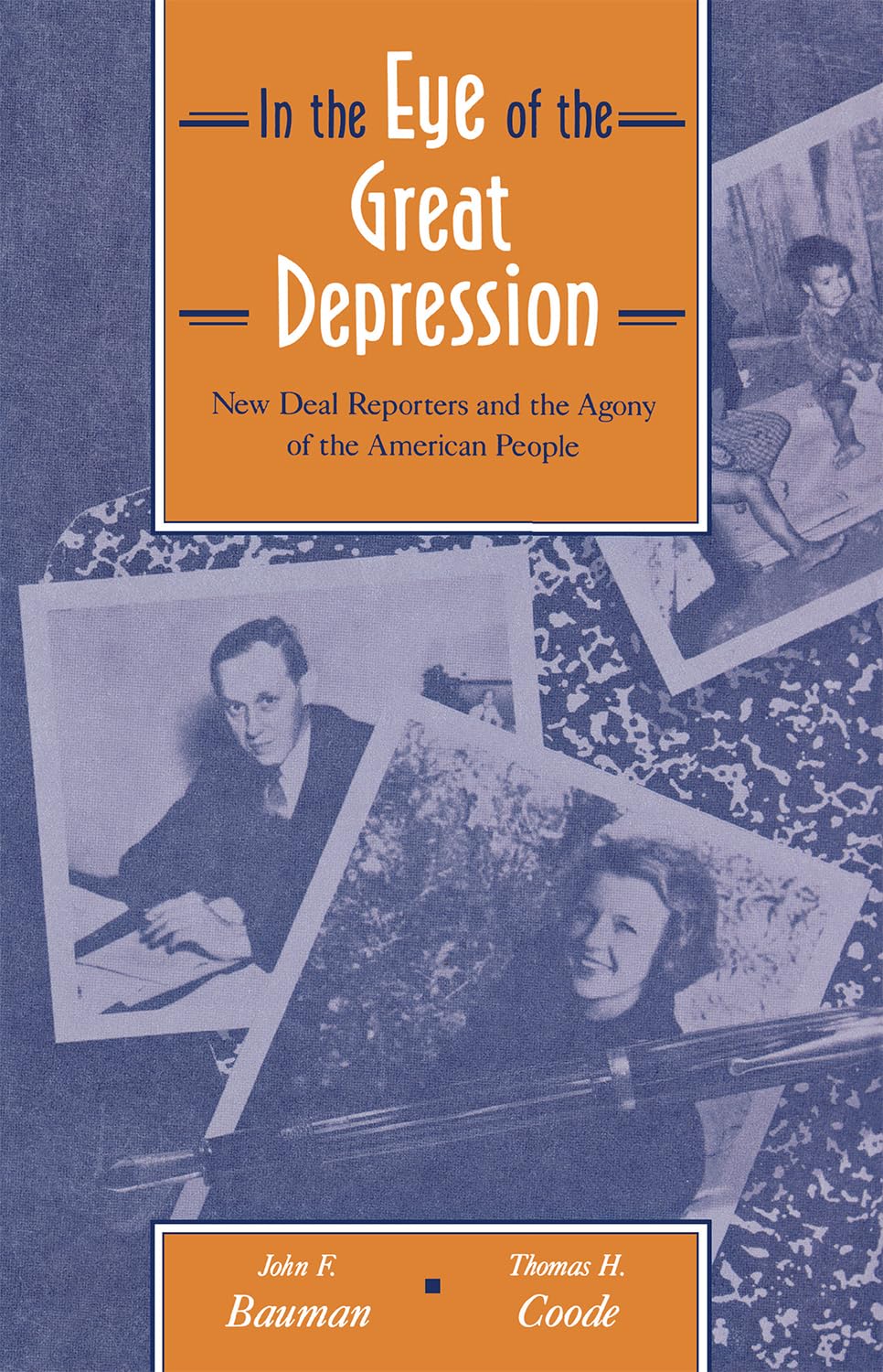 In The Eye Of The Great Depression: New Deal Reporters And The Agony Of The American People,New