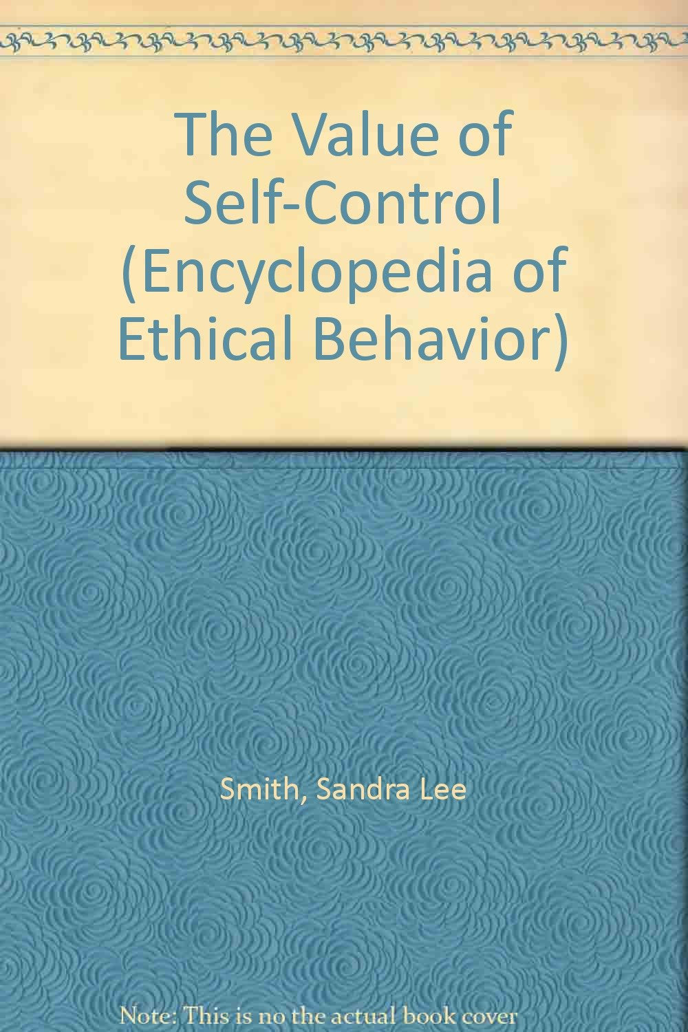 The Value of SelfControl (The Encyclopedia of Ethical Behavior),Used