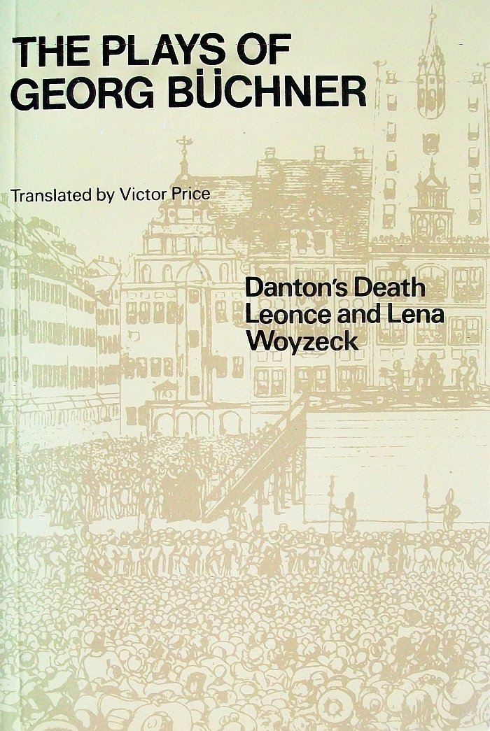 The Plays of Georg Buchner: Danton's Death / Leonce and Lena / Woyzeck (Oxford Paperbacks, No. 272) (English and German Edition),Used
