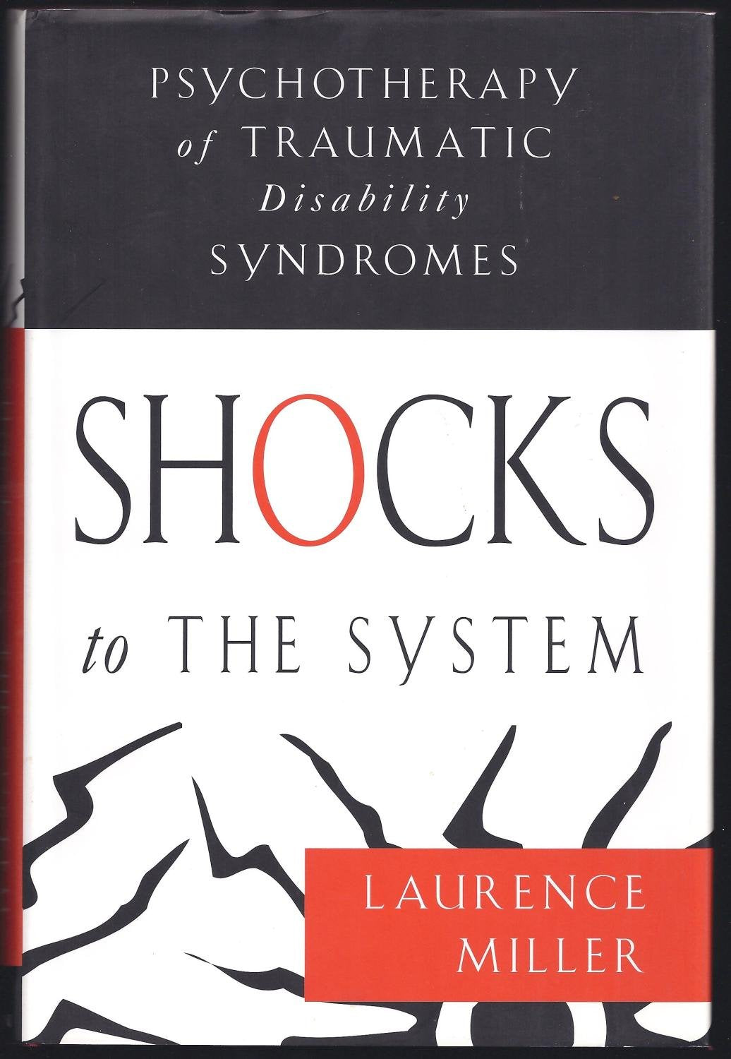 Shocks To The System: Psychotherapy Of Traumatic Disability Syndromes