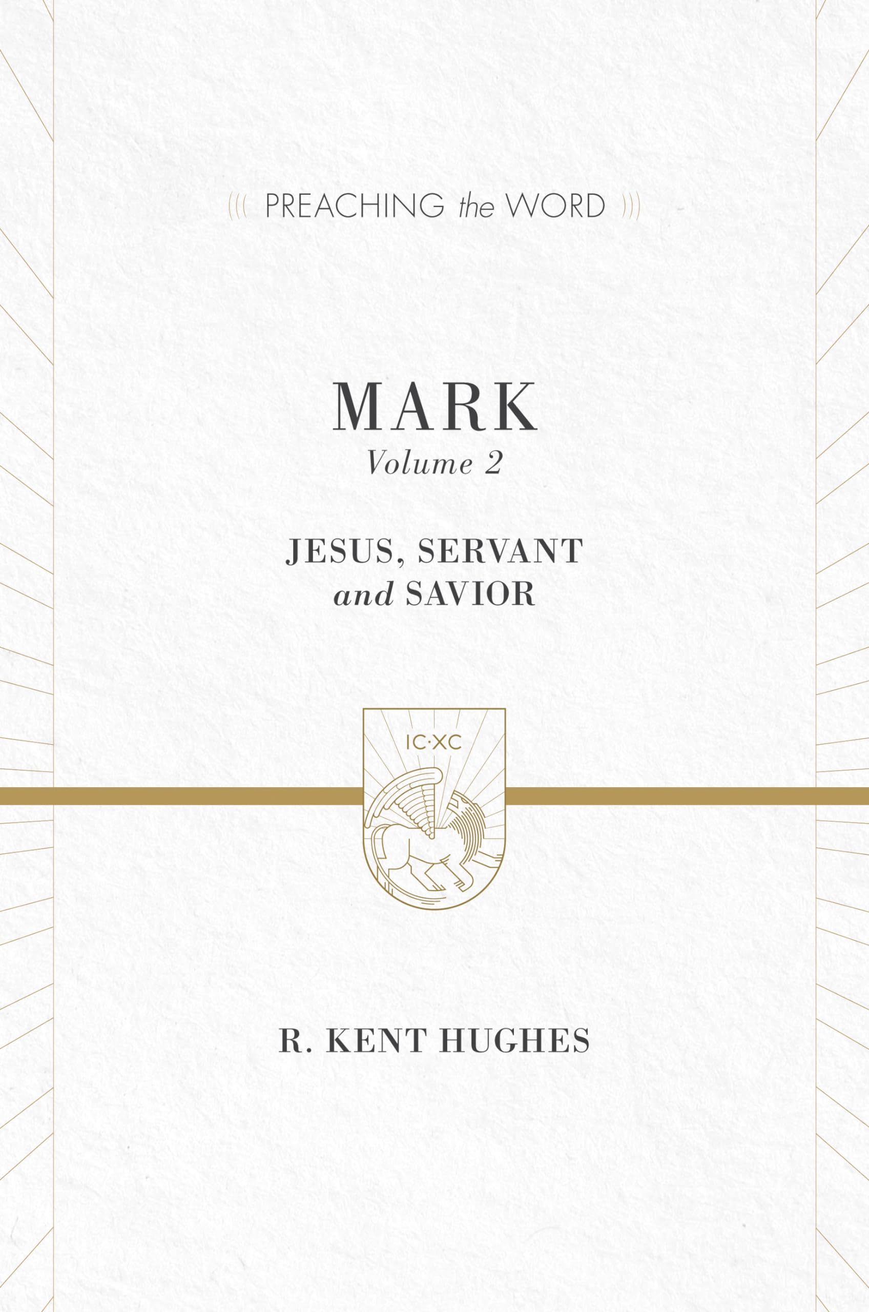 Mark: Jesus, Servant And Savior, Volume 2 (Preaching The Word),Used