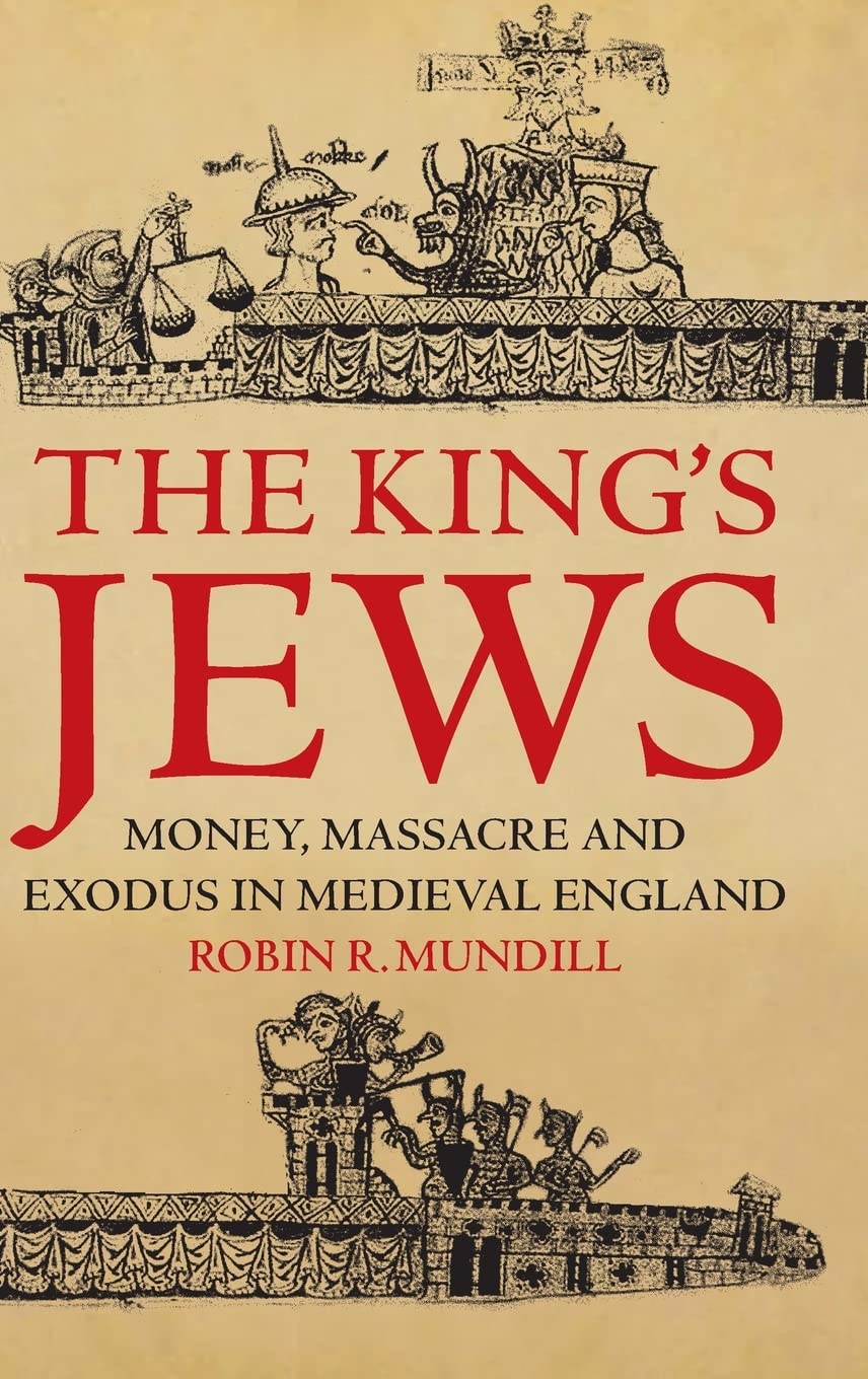 The King's Jews: Money, Massacre and Exodus in Medieval England,Used