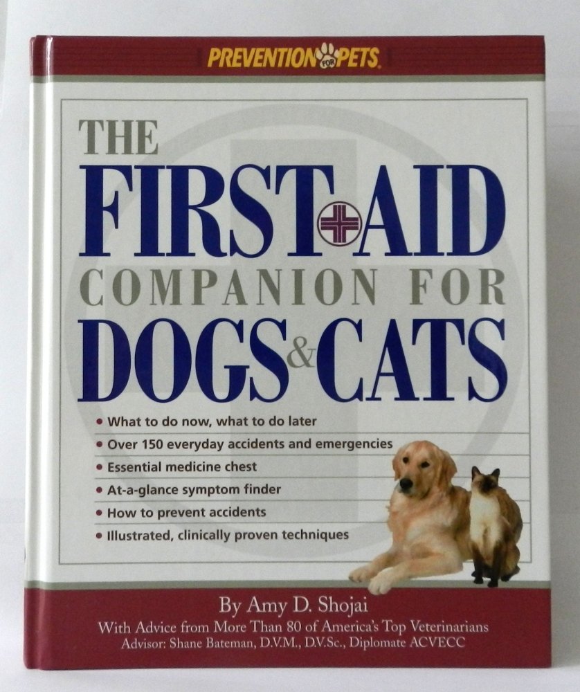The FirstAid Companion for Dogs and Cats: What to Do Now, What to Do Later, over 150 Everyday Accidents and Emergencies, Essent,New