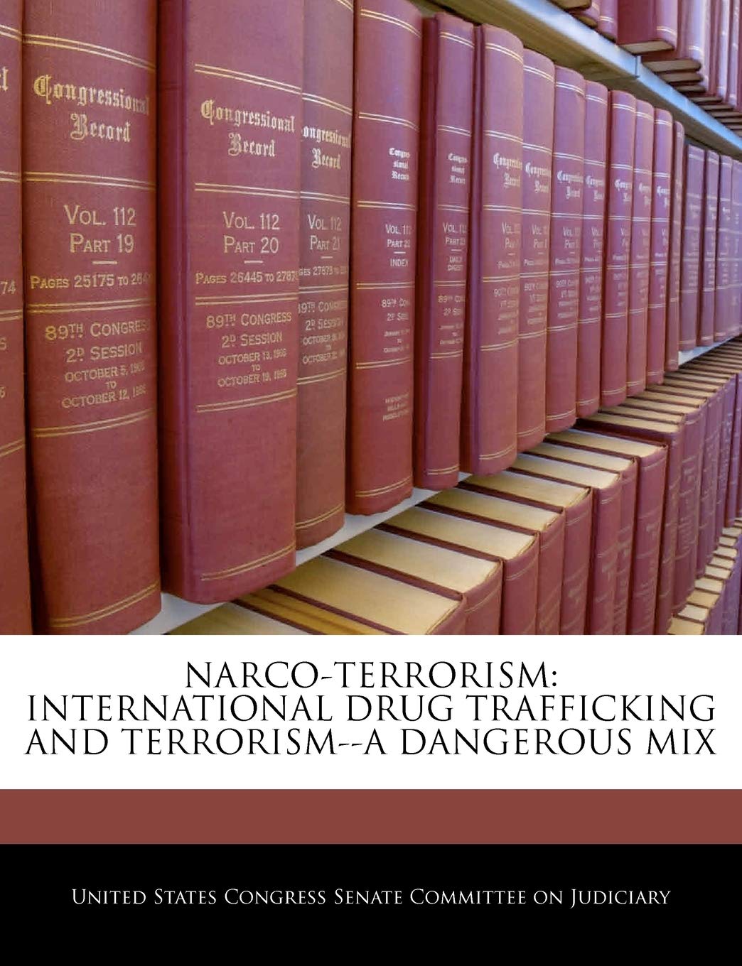 Narcoterrorism: International Drug Trafficking And Terrorisma Dangerous Mix,New