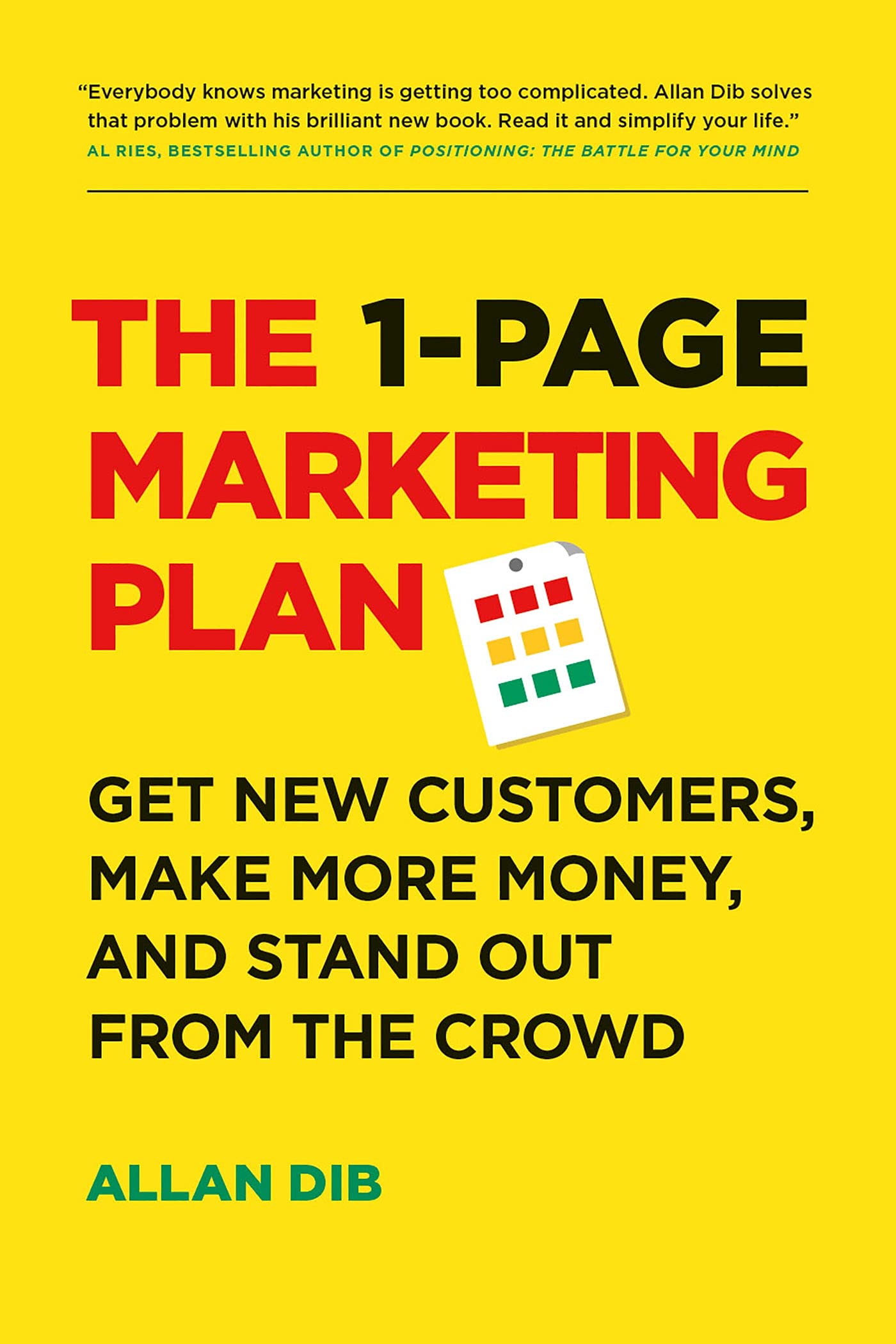 The 1Page Marketing Plan: Get New Customers, Make More Money, And Stand Out From The Crowd