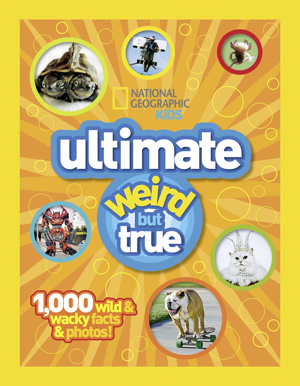 National Geographic Kids Ultimate Weird but True!: 1,000 Wild & Wacky Facts and Photos,Used