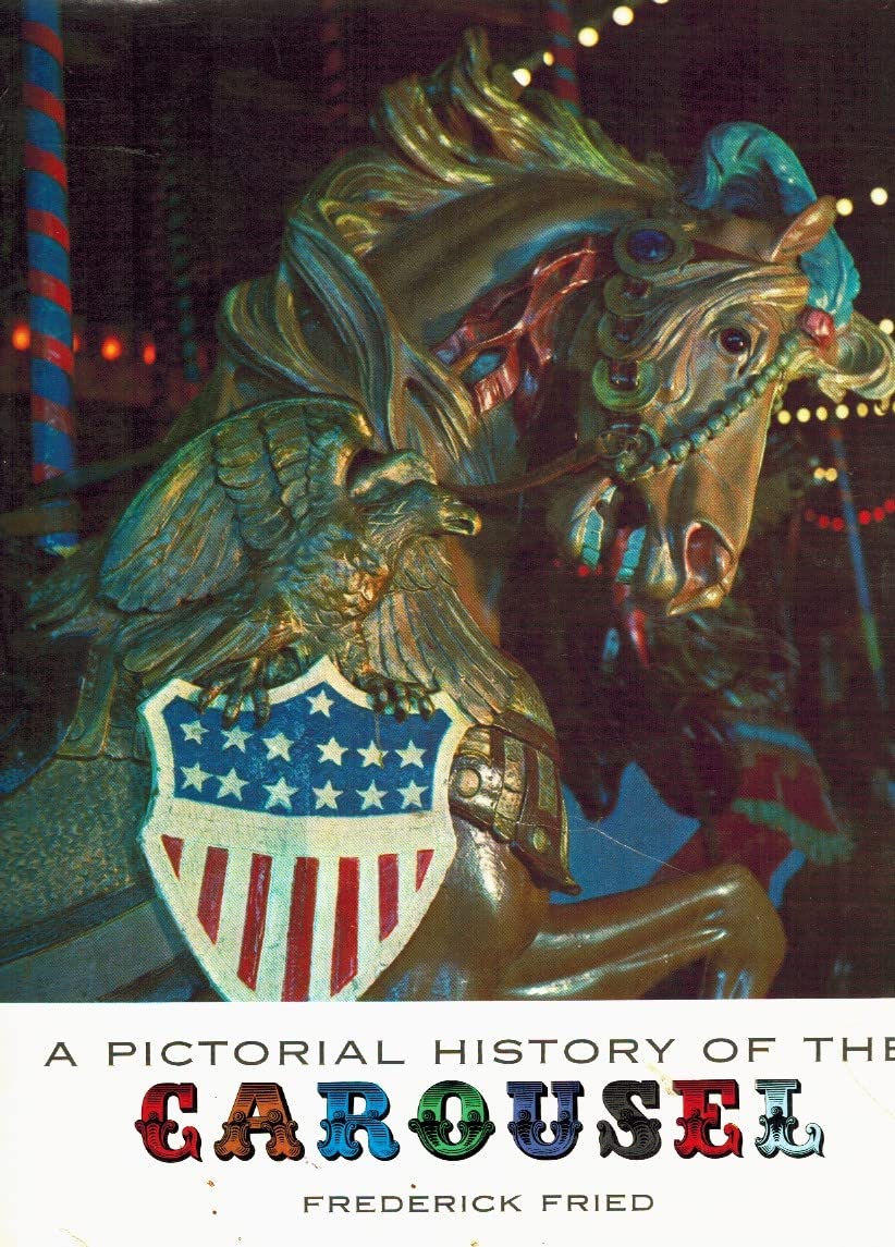 A Pictorial History of the Carousel,Used