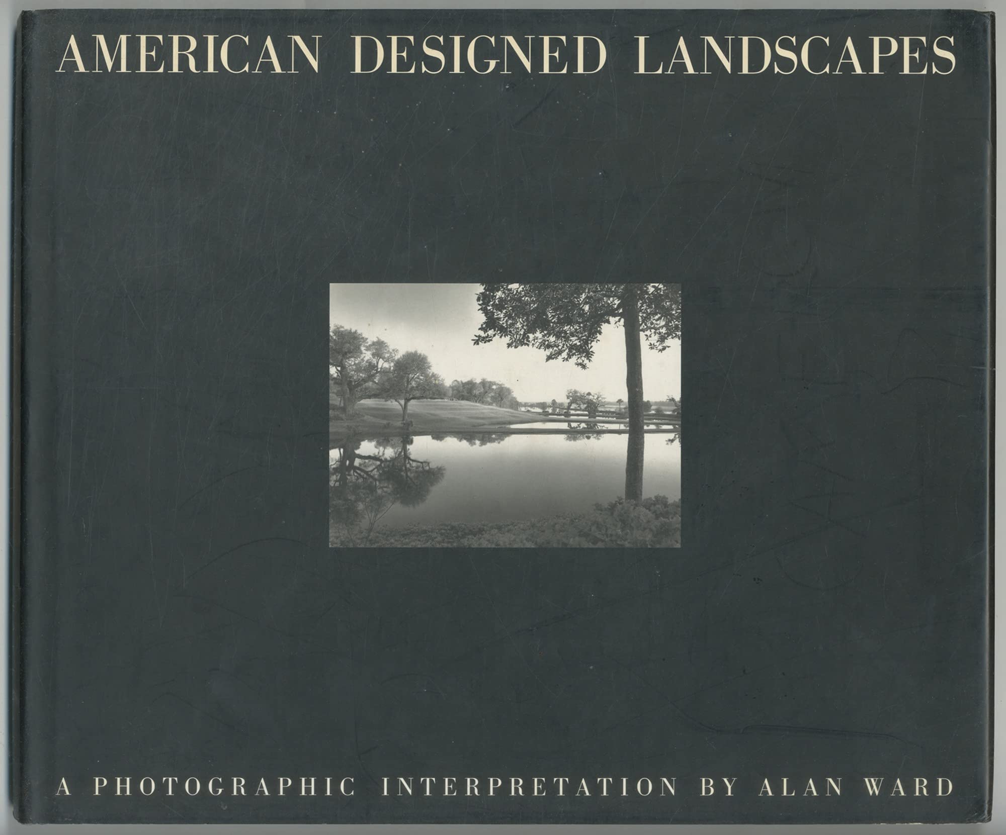 American Designed Landscapes: A Photographic Interpretation,Used