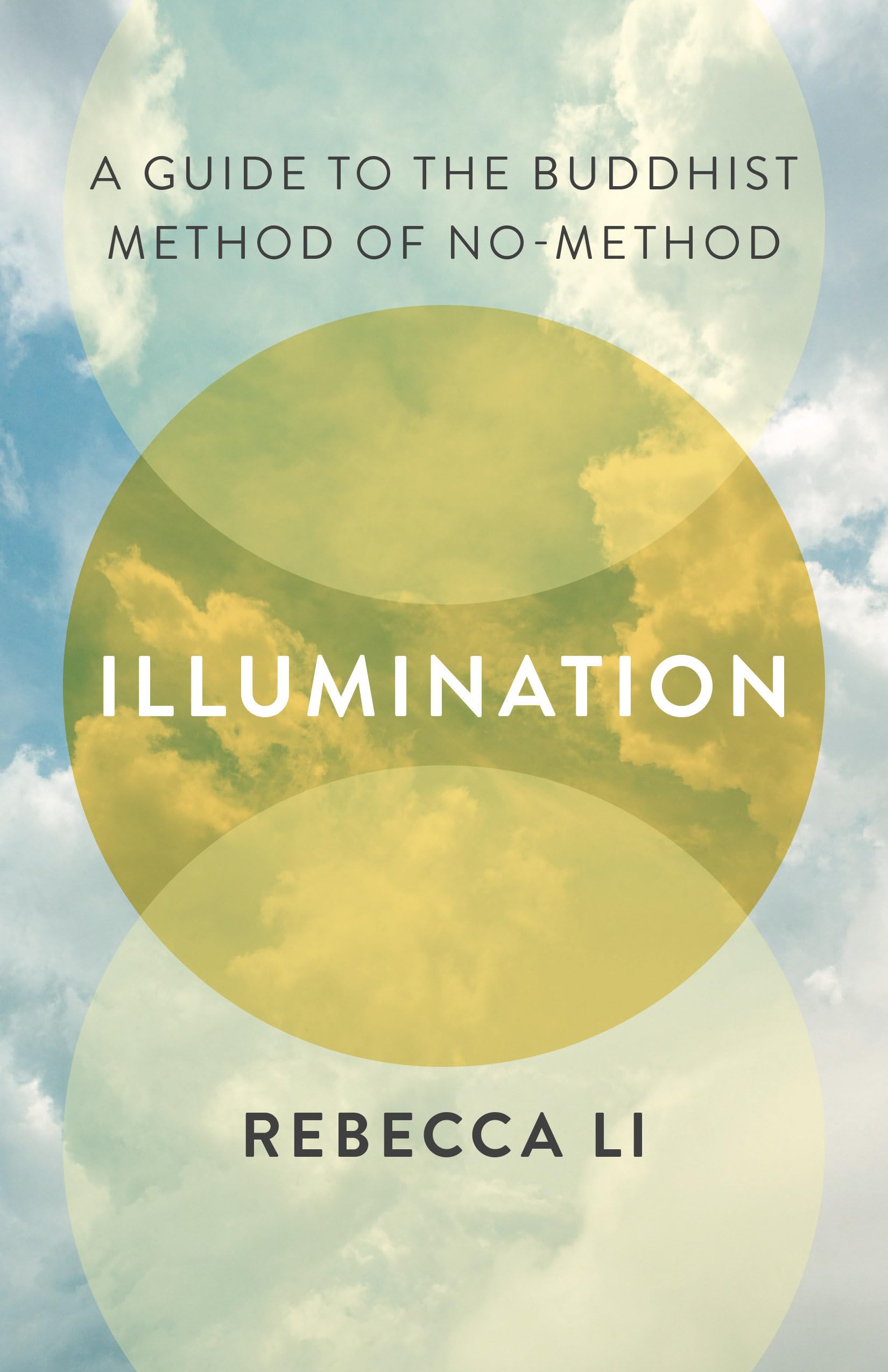 Illumination: A Guide To The Buddhist Method Of Nomethod,New