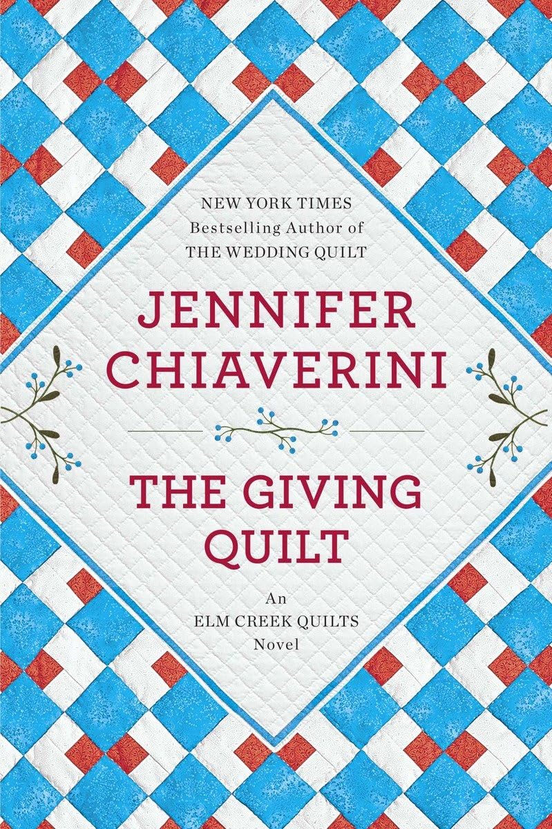 The Giving Quilt: An Elm Creek Quilts Novel (Elm Creek Quilts, 20),Used