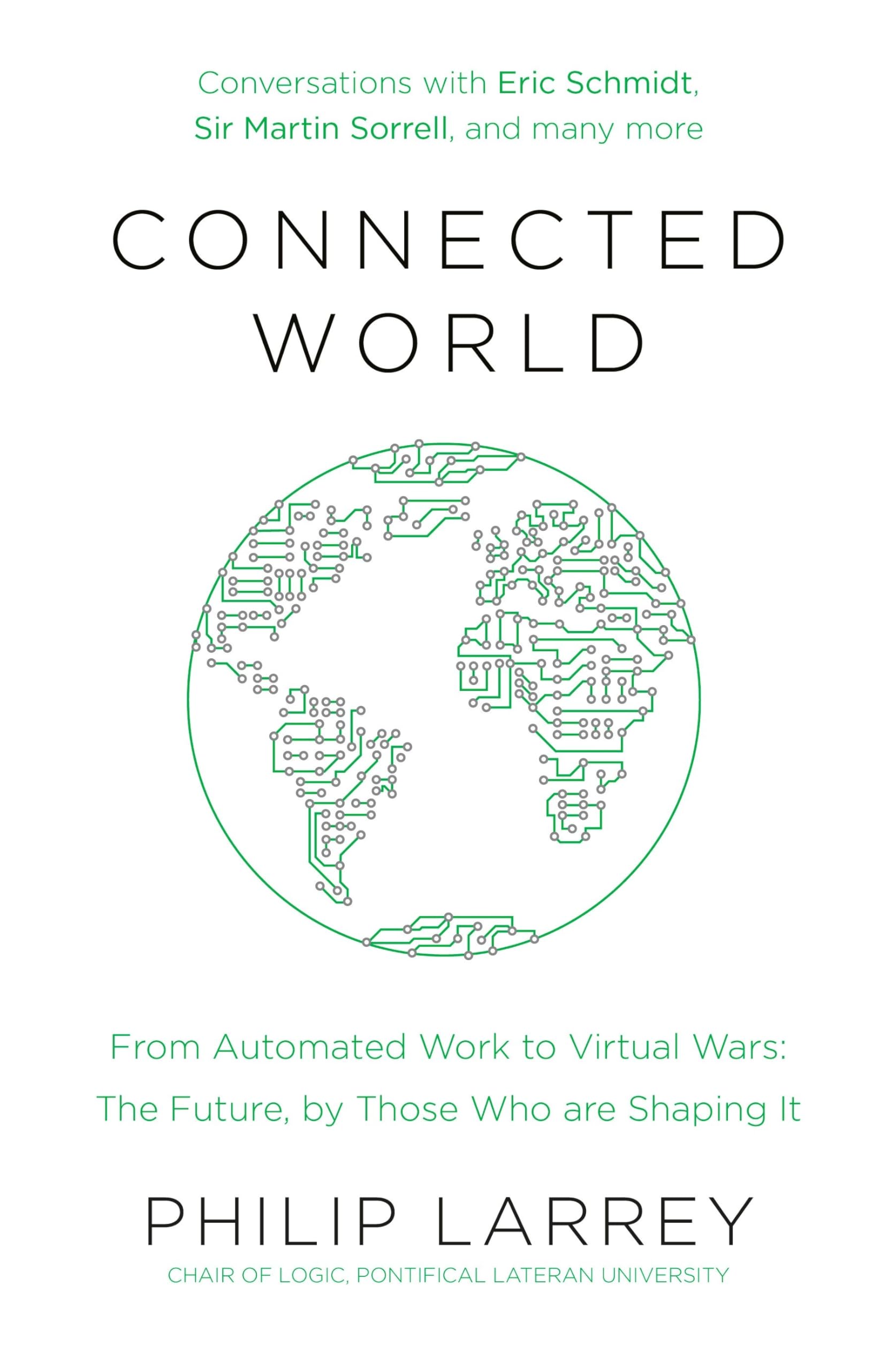 Connected World: From Automated Work to Virtual Wars: The Future, By Those Who Are Shaping it,Used