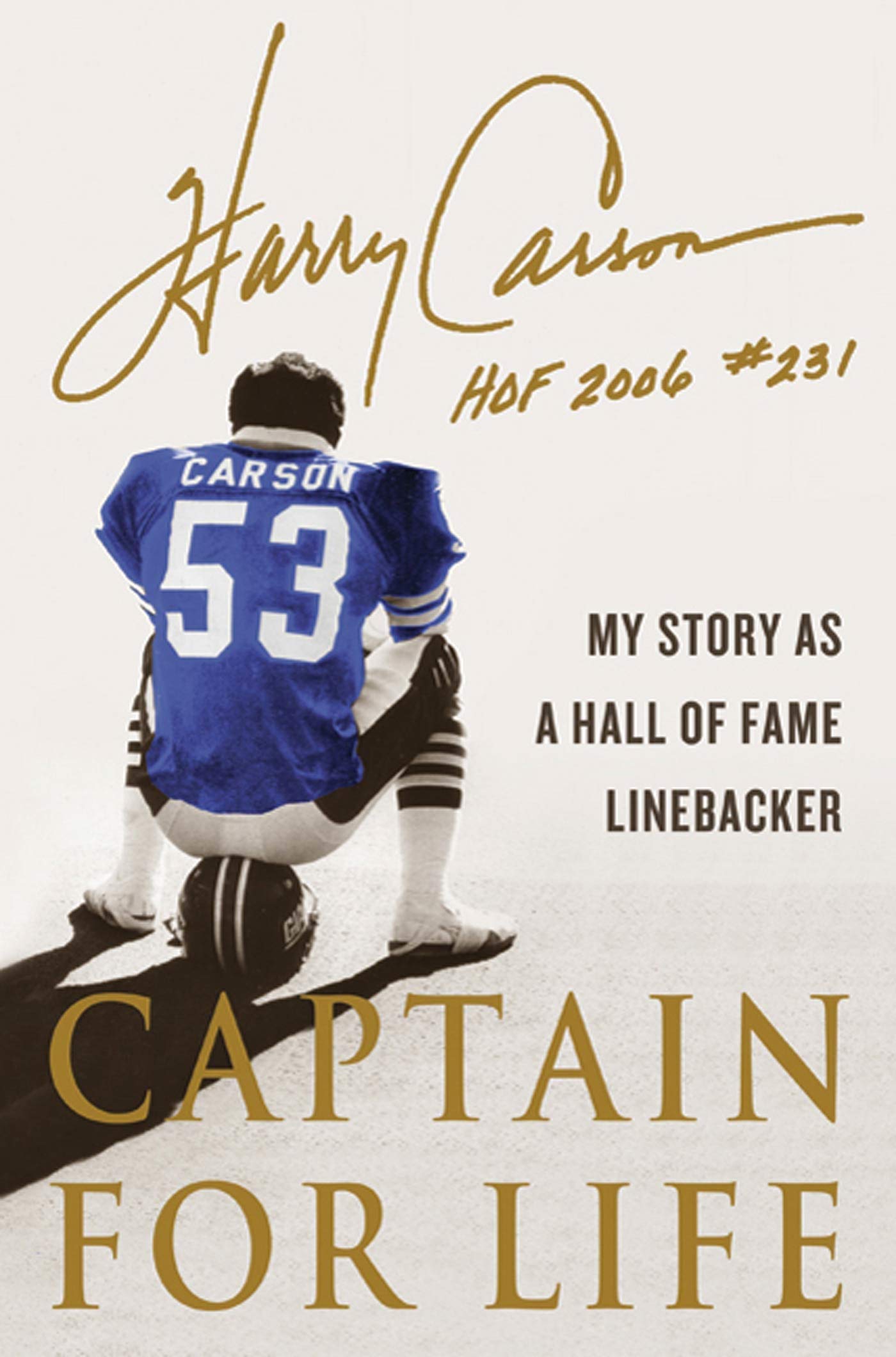 Captain for Life: My Story as a Hall of Fame Linebacker,New