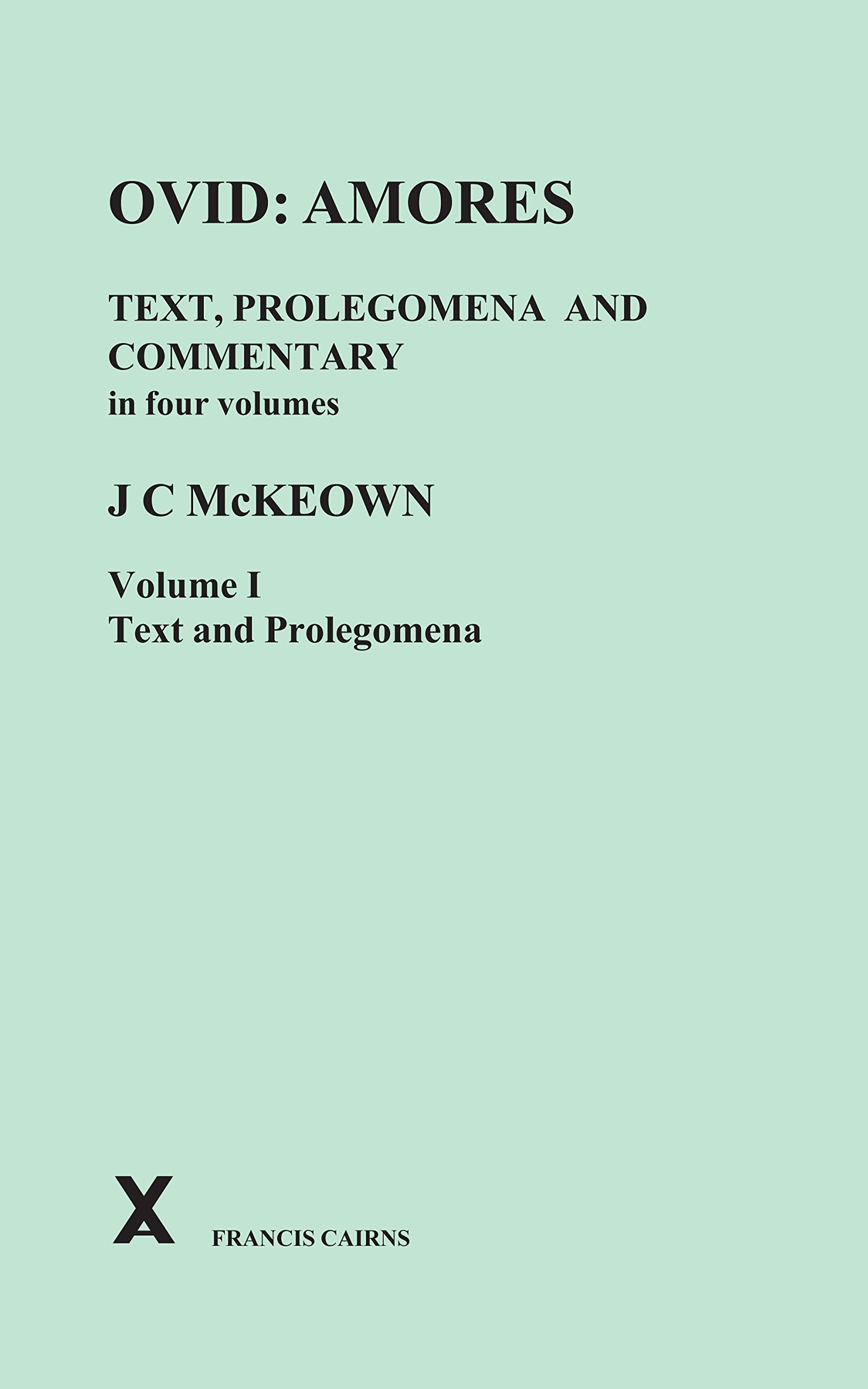 Ovid: Amores: Volume I Text and Prolegomena (Arca, 20),Used