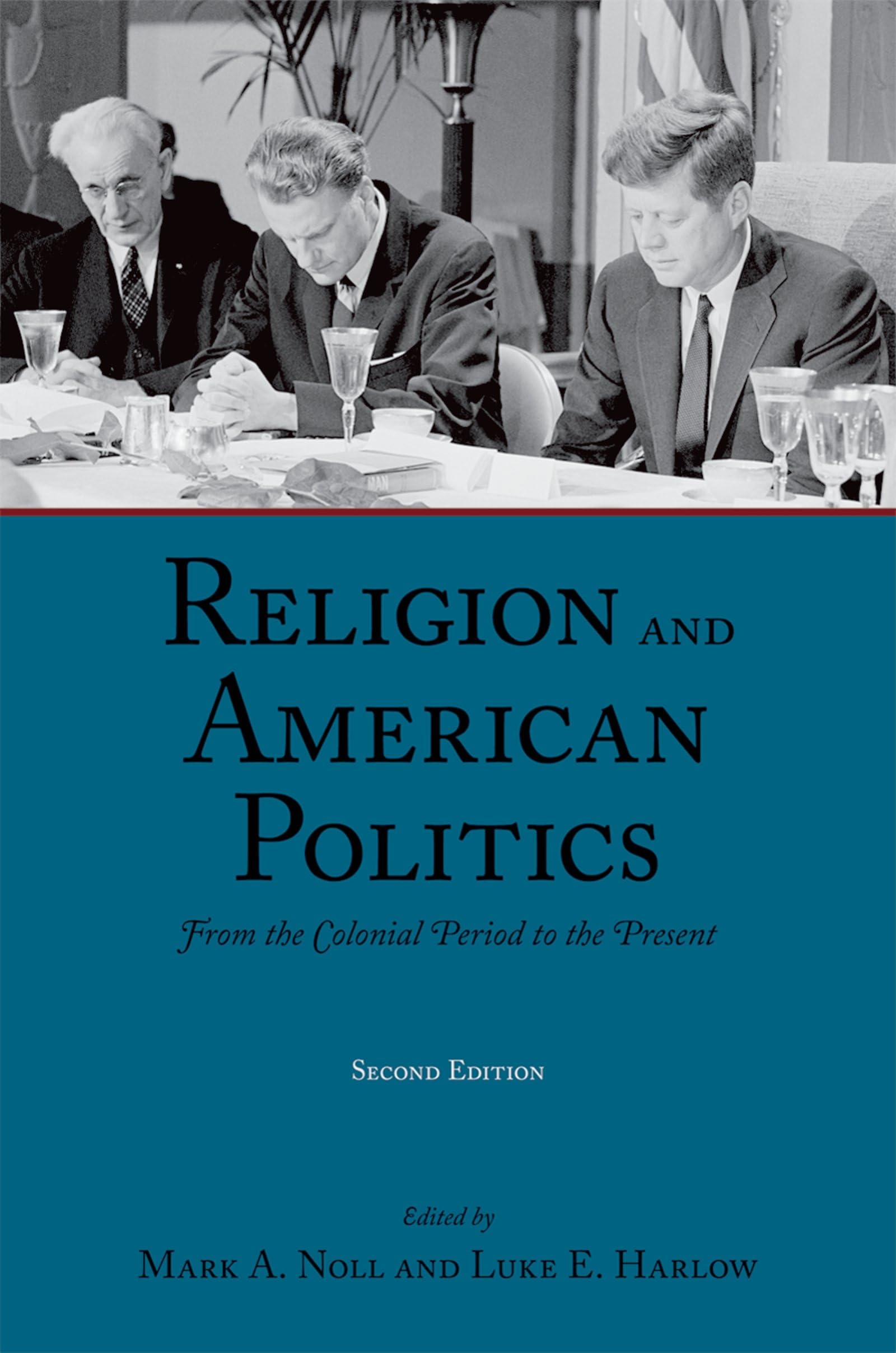 Religion And American Politics: From The Colonial Period To The Present,New