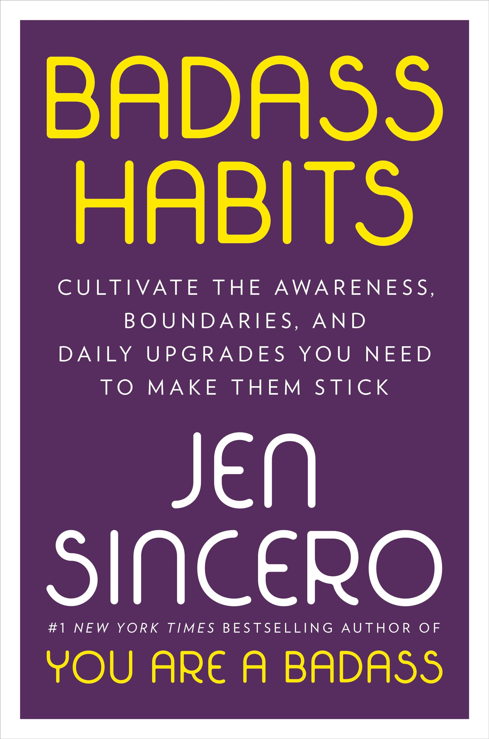Badass Habits: Cultivate the Awareness, Boundaries, and Daily Upgrades You Need to Make Them Stick,Used