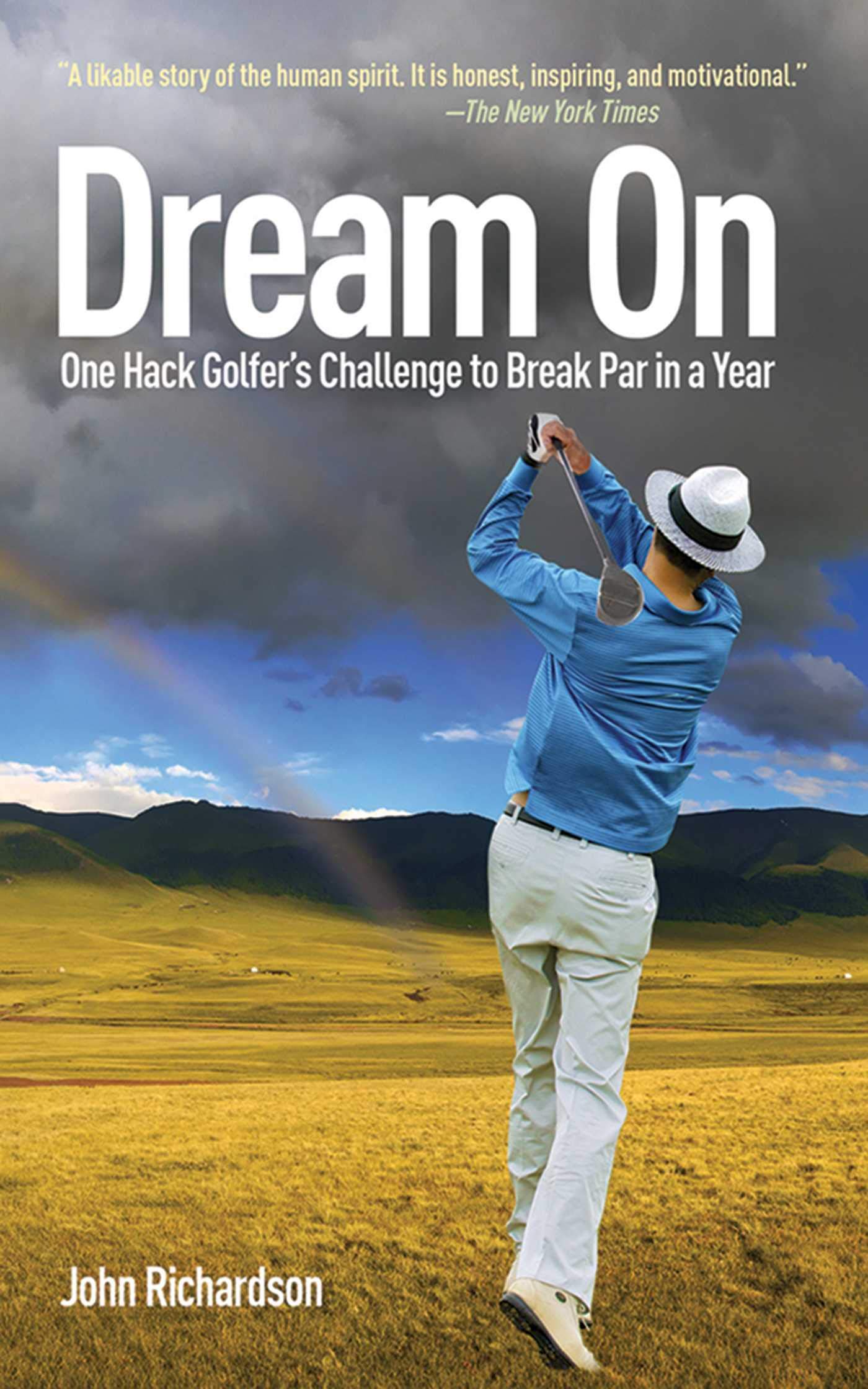 Dream On: One Hack Golfer'S Challenge To Break Par In A Year