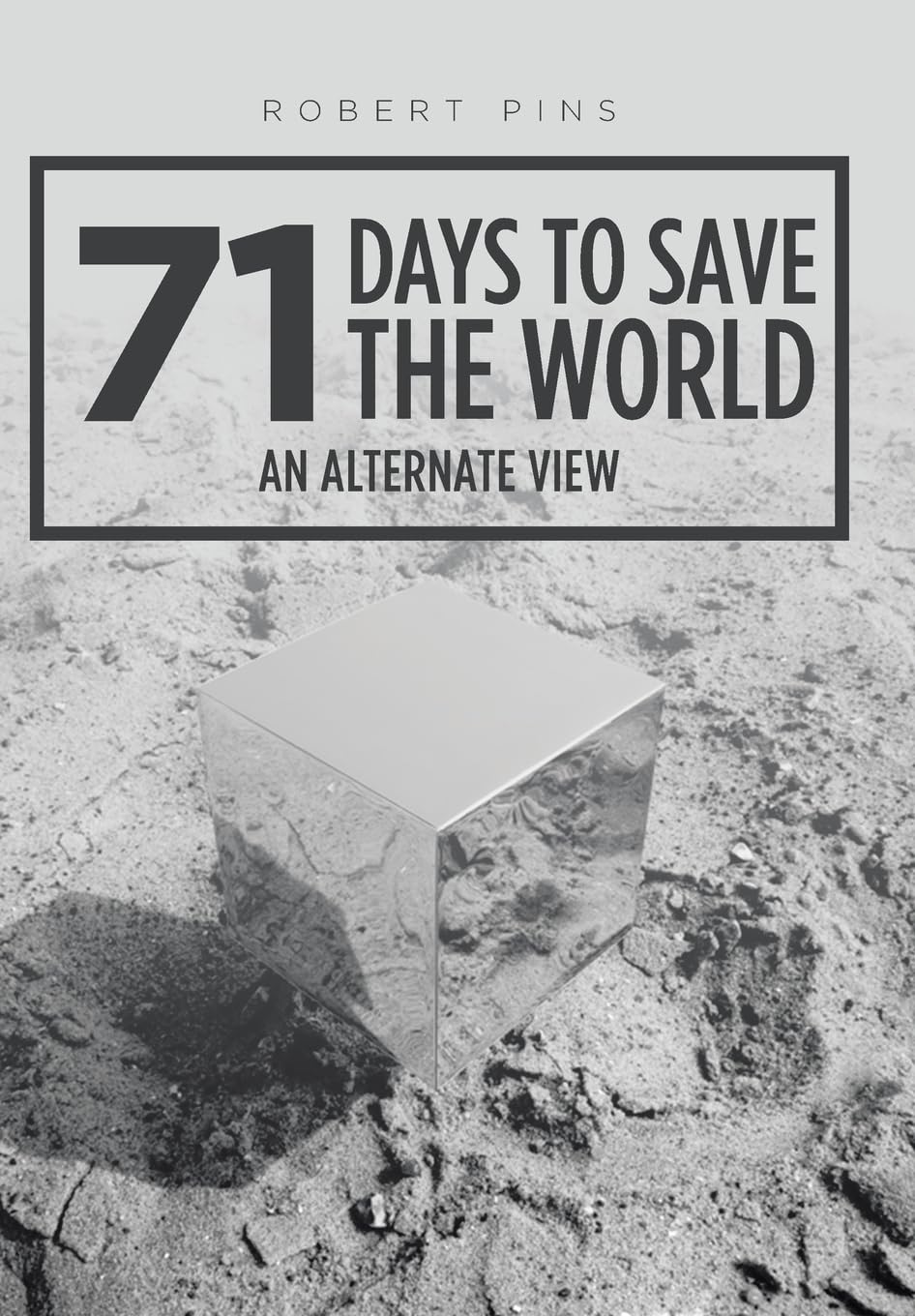 71 Days to Save the World: An Alternate View,Used
