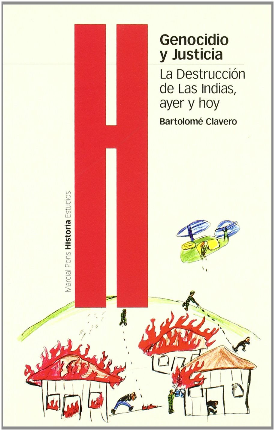 GENOCIDIO Y JUSTICIA: La destruccin de las Indias, ayer y hoy,Used
