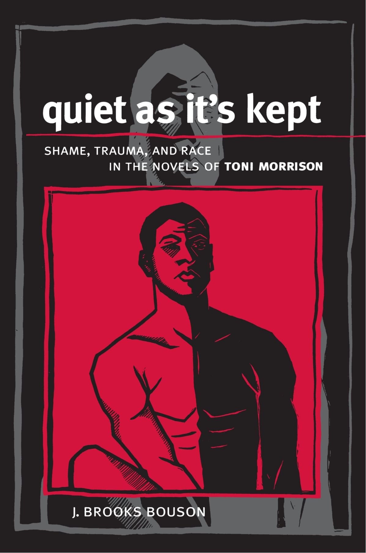 Quiet As It's Kept: Shame, Trauma, and Race in the Novels of Toni Morrison (Psychoanalysis and Culture),Used