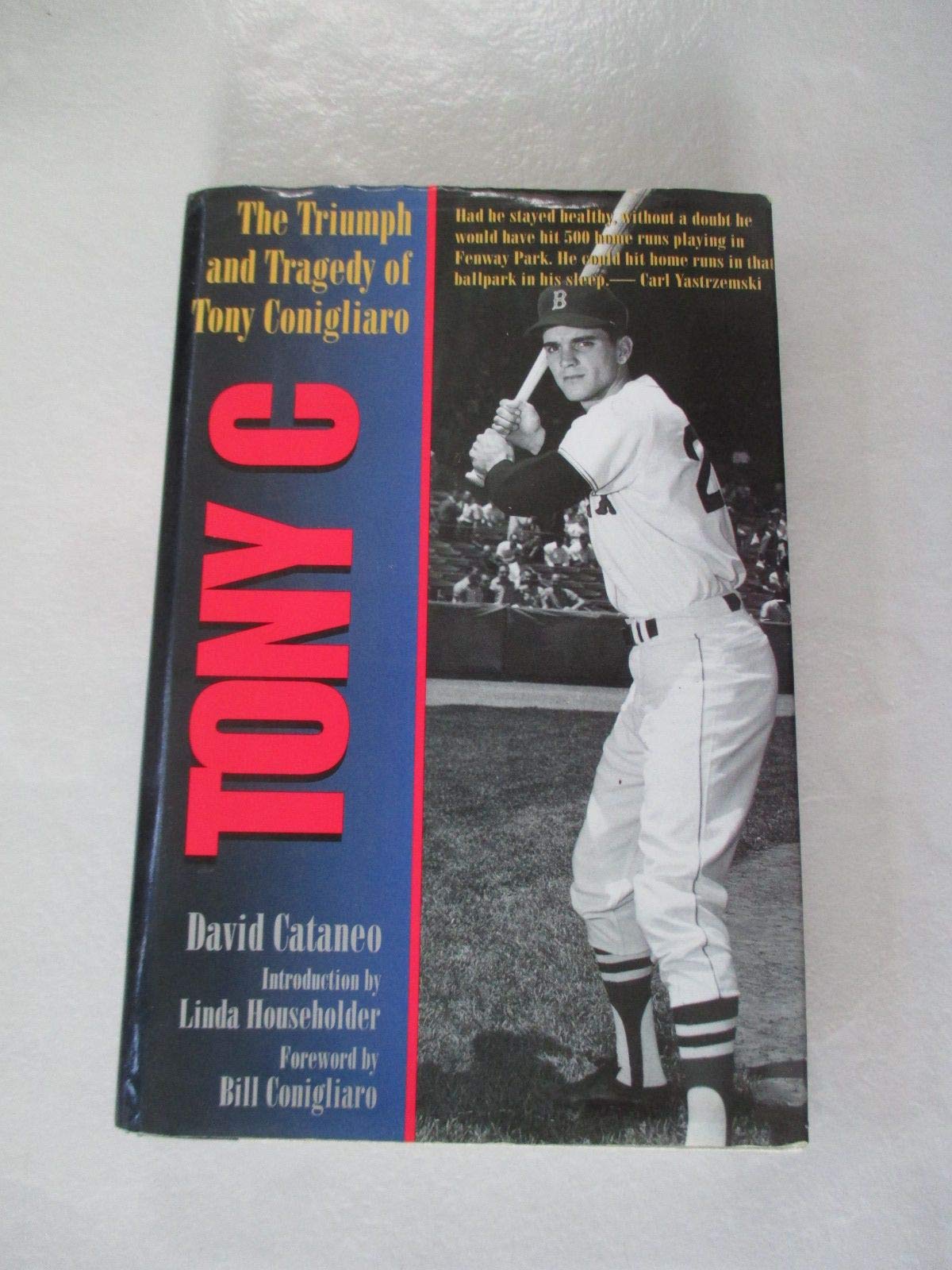Tony C: The Triumph and Tragedy of Tony Conigliaro,Used