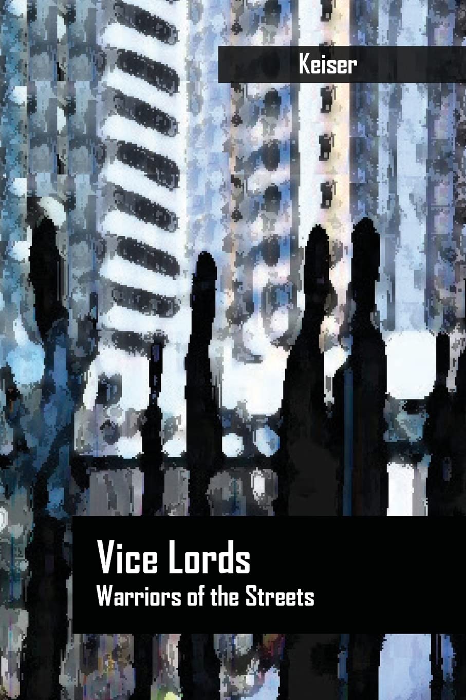 Vice Lords: Warriors of the Streets (Case Studies in Cultural Anthropology),Used