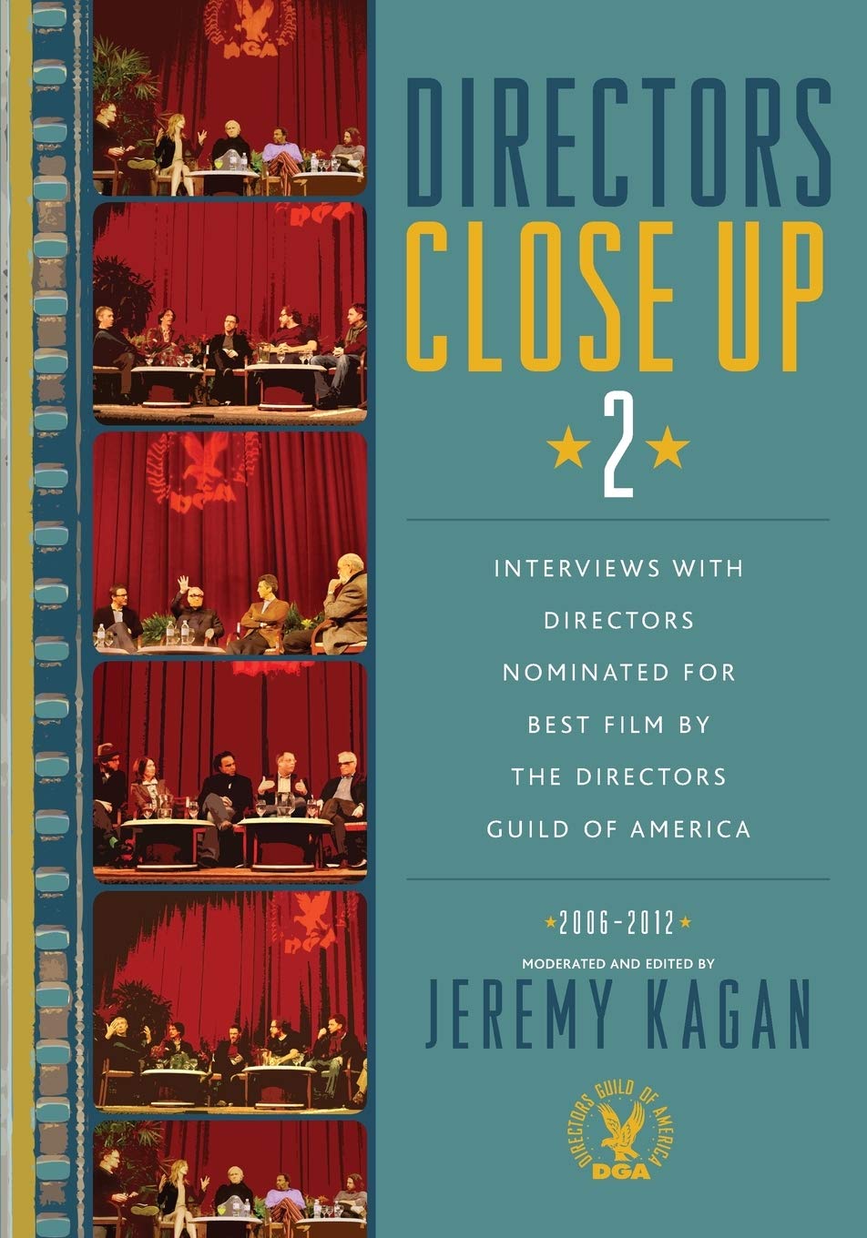 Directors Close Up 2: Interviews with Directors Nominated for Best Film by the Directors Guild of America: 2006  2012,New