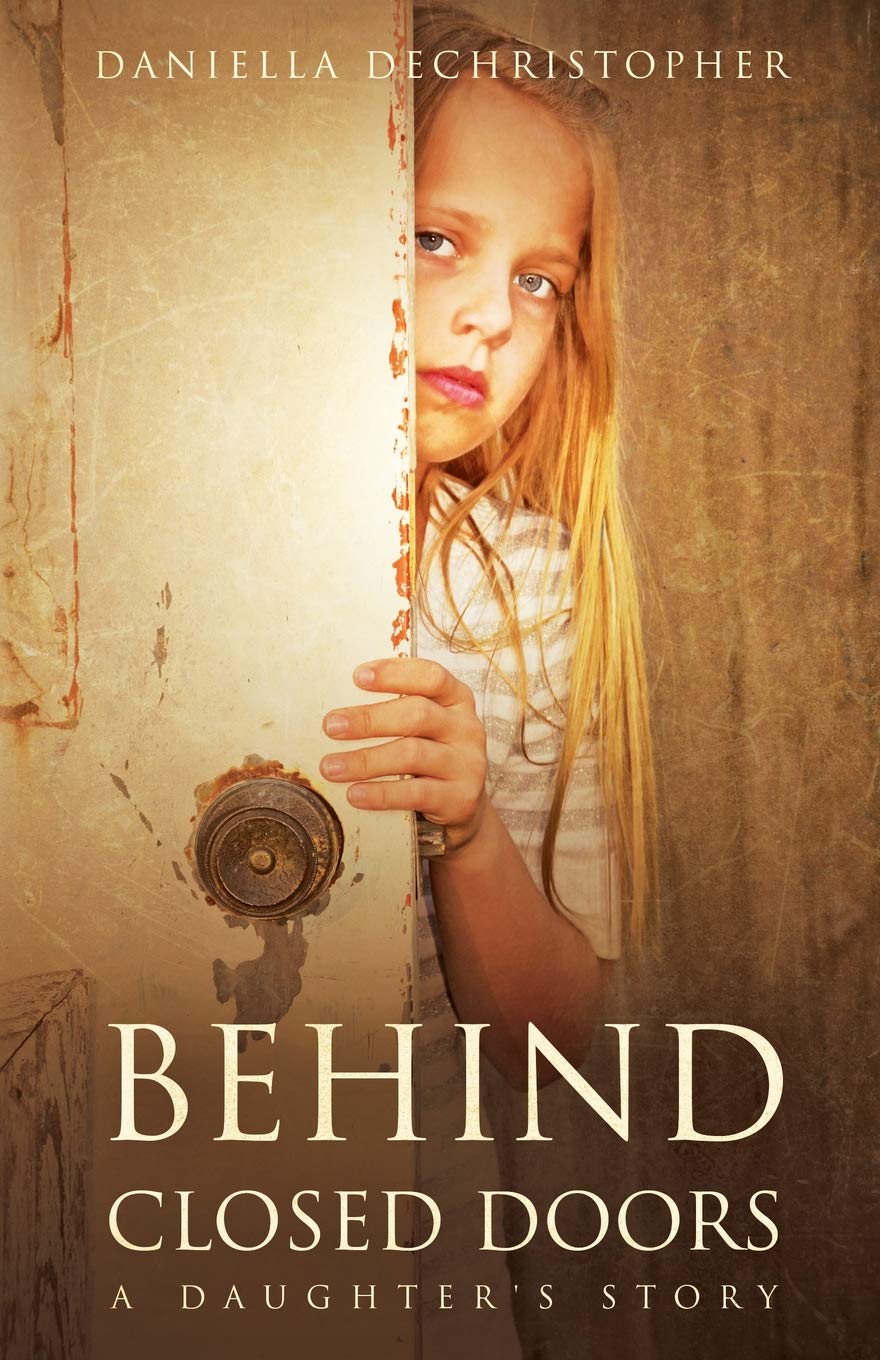 Behind Closed Doors: A Daughter's Story,Used