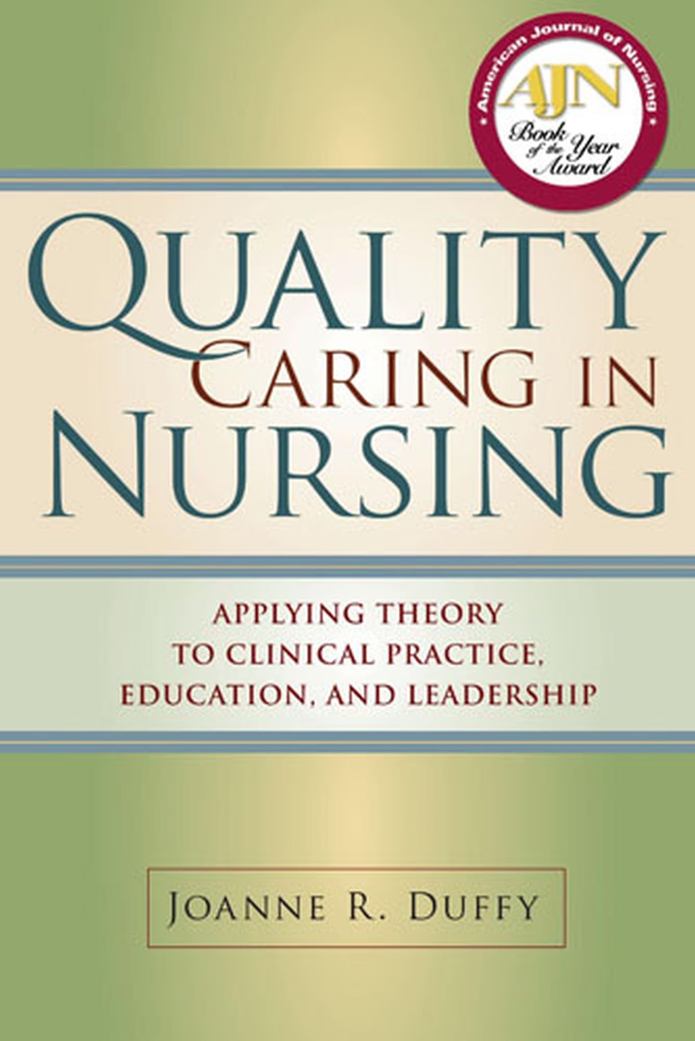 Quality Caring in Nursing: Applying Theory to Clinical Practice, Education, and Leadership (Duffy, Quality Caring in Nursing),Used