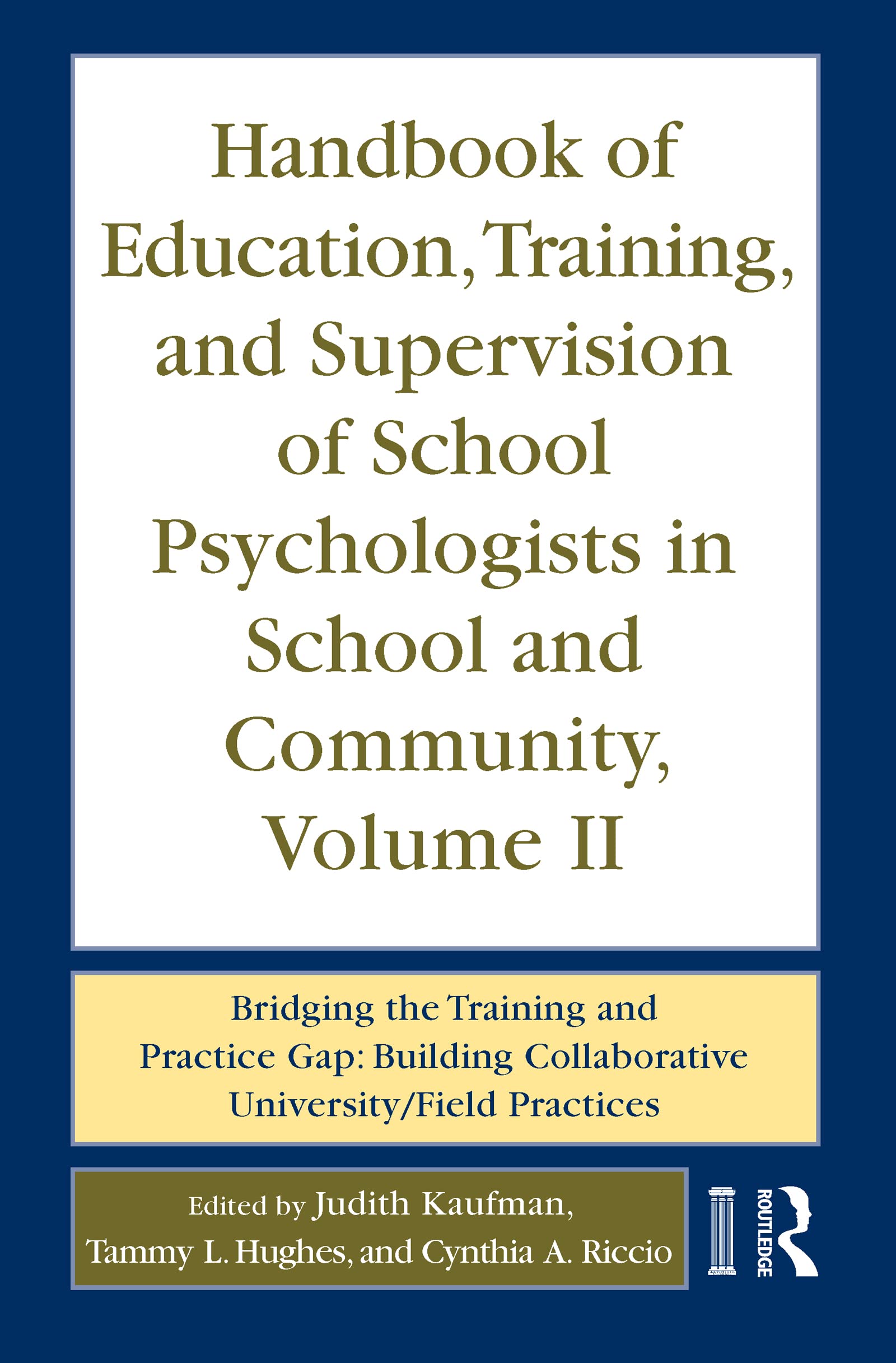 Handbook of Education, Training, and Supervision of School Psychologists in School and Community, Volume II: Bridging the Traini,Used