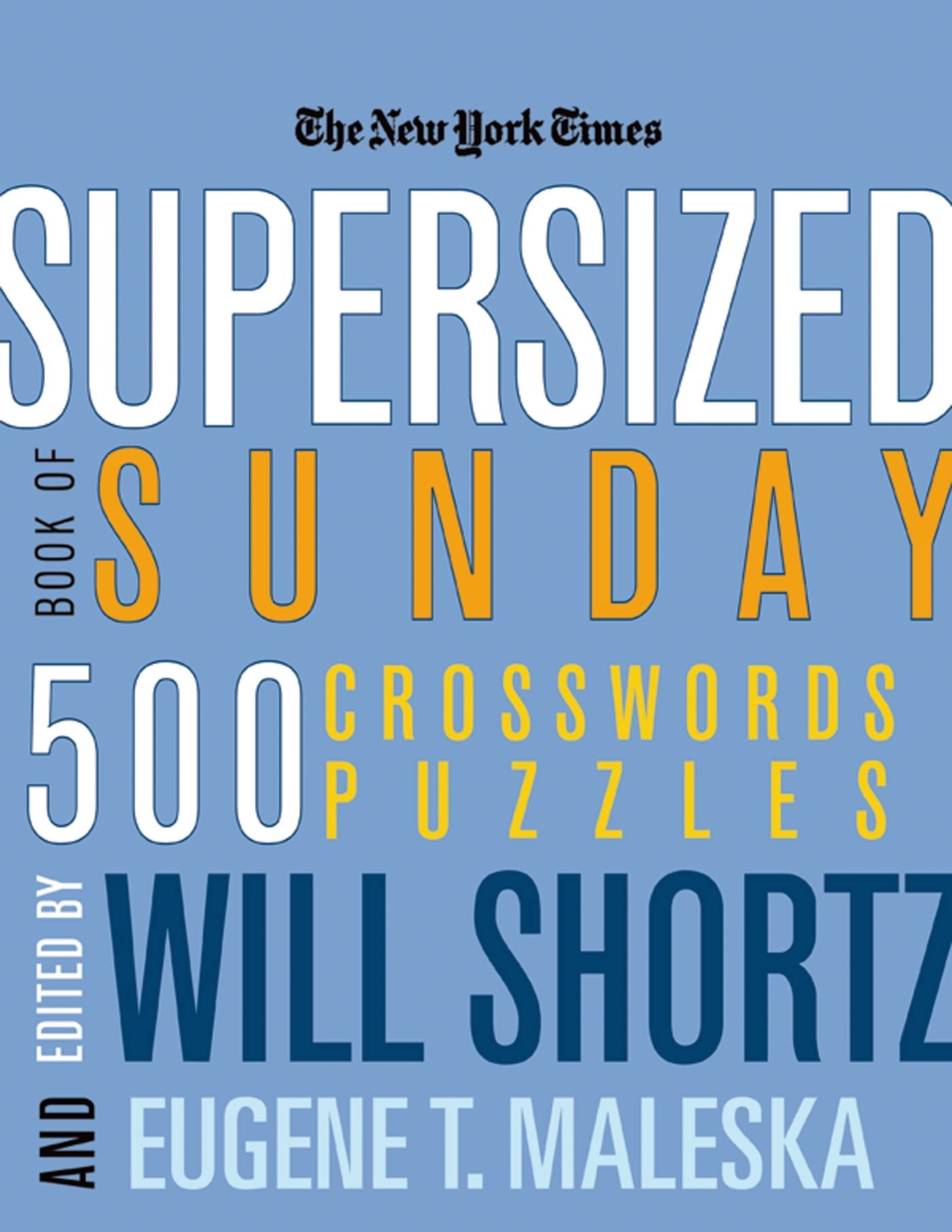 The New York Times Supersized Book of Sunday Crosswords: 500 Puzzles (New York Times Crossword Puzzles),Used