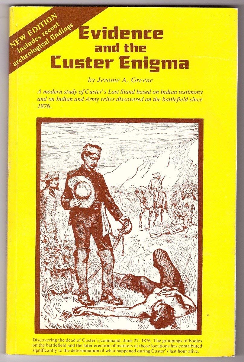 Evidence and the Custer Enigma: A Reconstruction of IndianMilitary History,Used