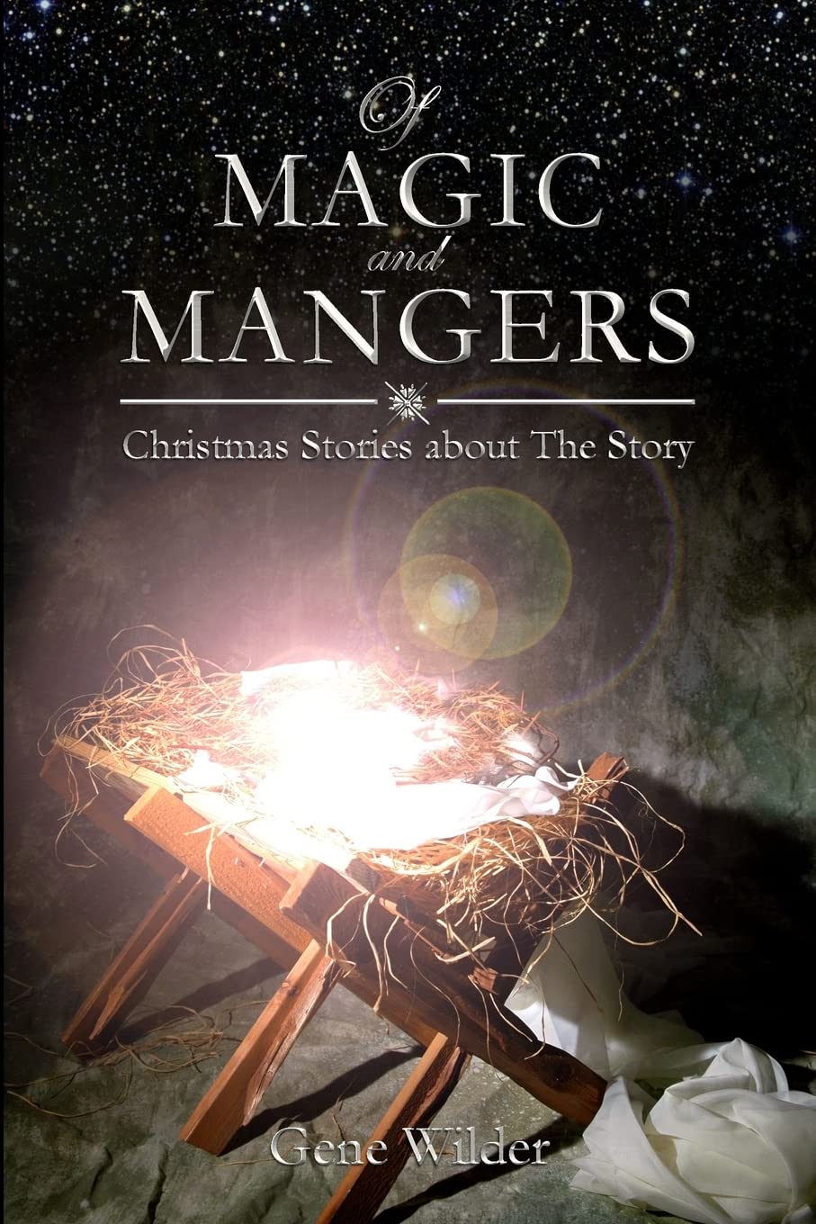 Of Magic and Mangers: Christmas Stories about The Story,Used