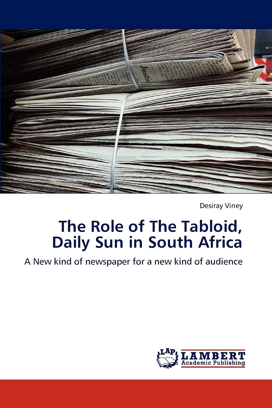The Role of The Tabloid, Daily Sun in South Africa: A New kind of newspaper for a new kind of audience,Used
