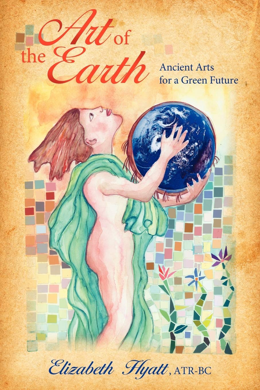 Art of the Earth: Ancient Arts for a Green Future,Used