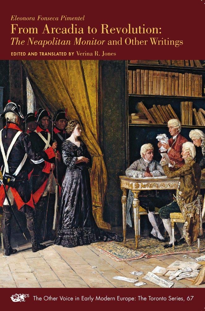 From Arcadia to Revolution: The Neapolitan Monitor and Other Writings (Volume 67) (The Other Voice in Early Modern Europe: The T,Used
