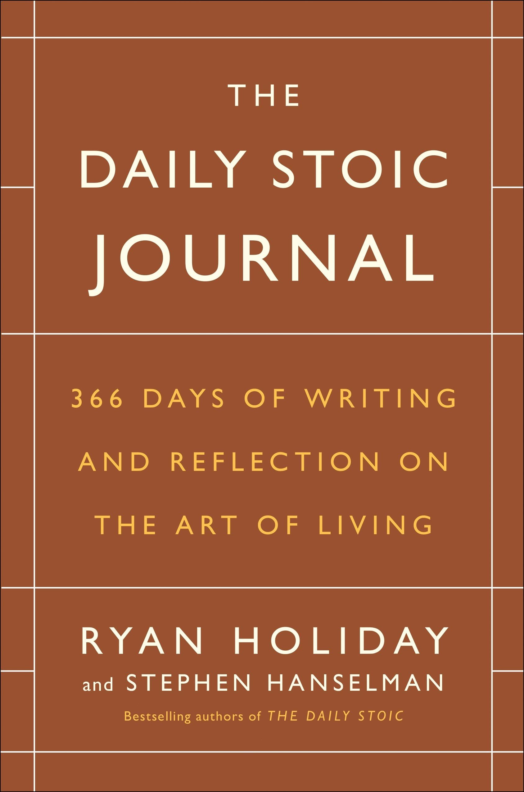 The Daily Stoic Journal: 366 Days of Writing and Reflection on the Art of Living,New