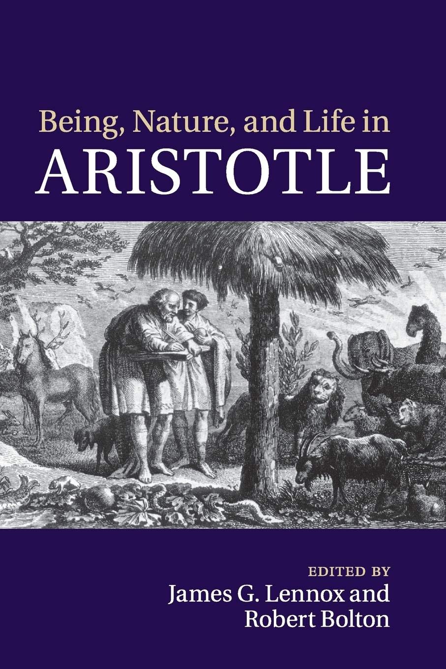 Being, Nature, and Life in Aristotle: Essays in Honor of Allan Gotthelf,Used
