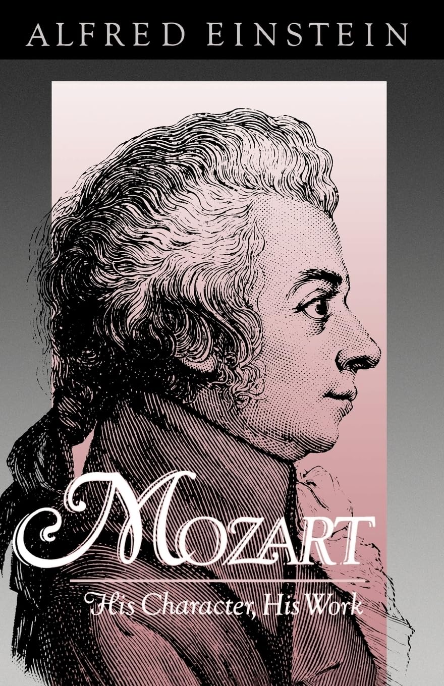 Mozart: His Character, His Work (Galaxy Books),Used