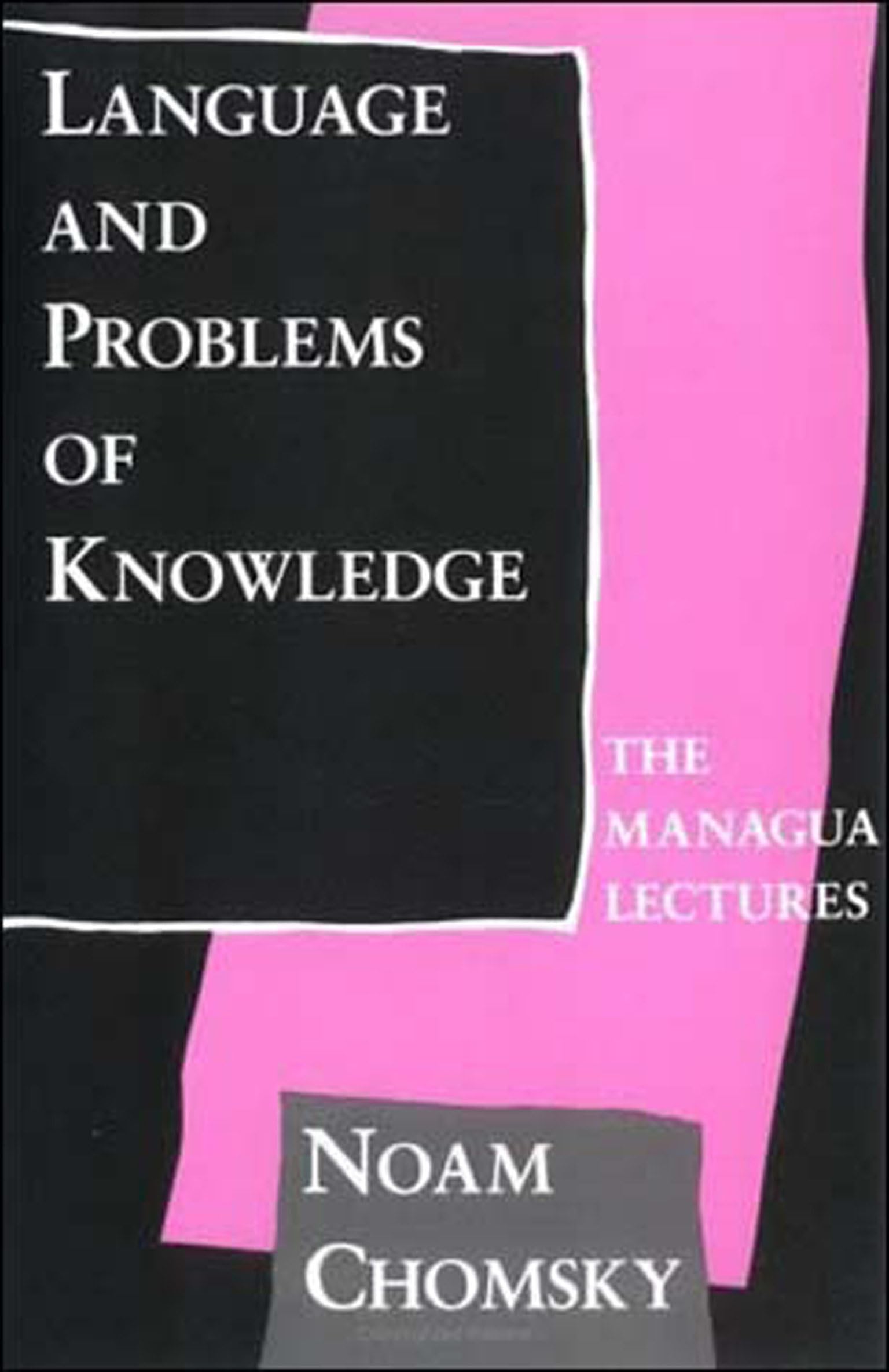 Language and Problems of Knowledge: The Managua Lectures (Current Studies in Linguistics),Used