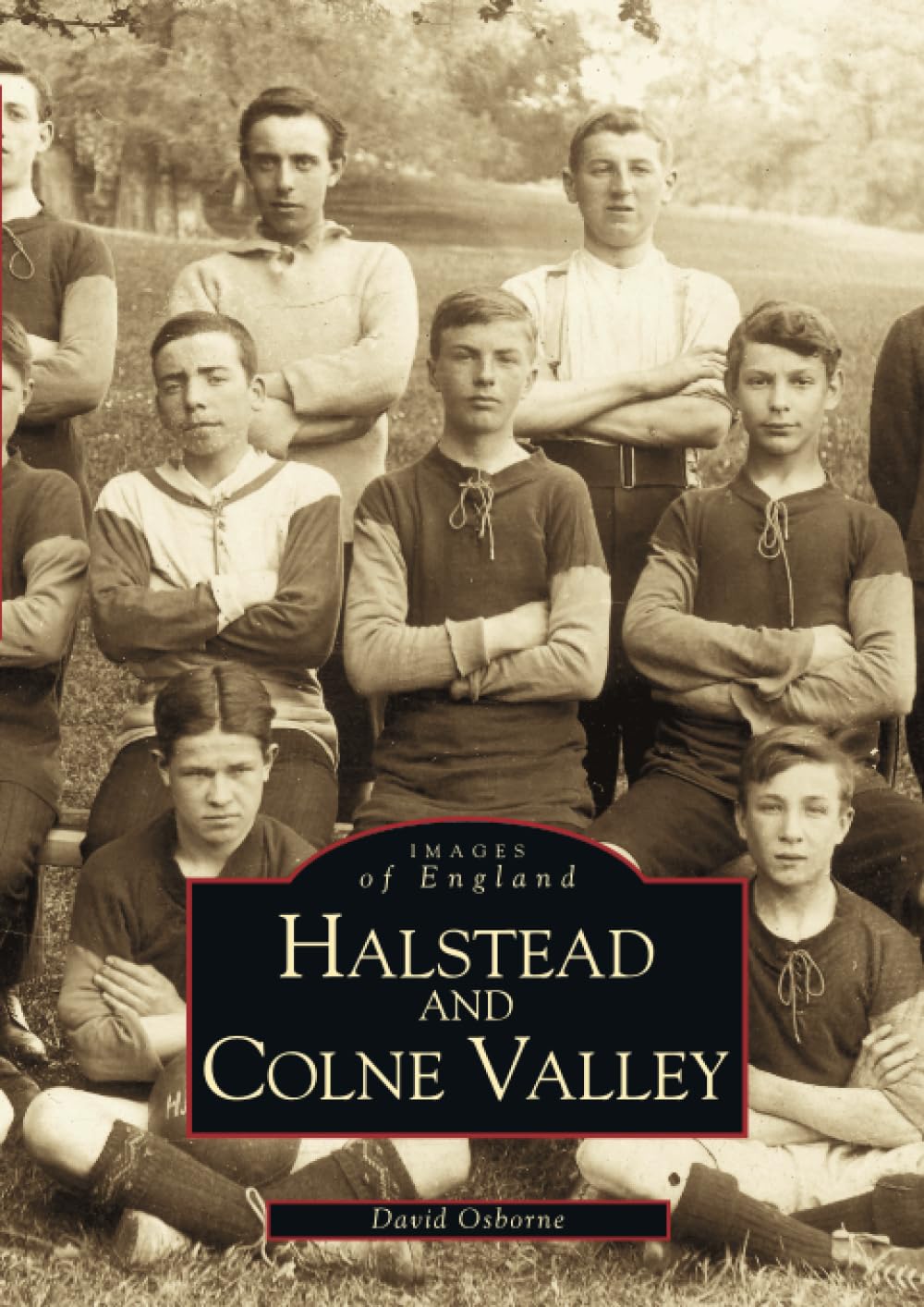 Halstead and Colne Valley (Images of England),Used
