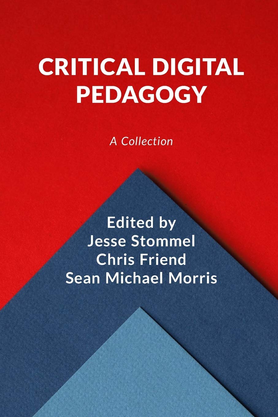Critical Digital Pedagogy: A Collection,Used