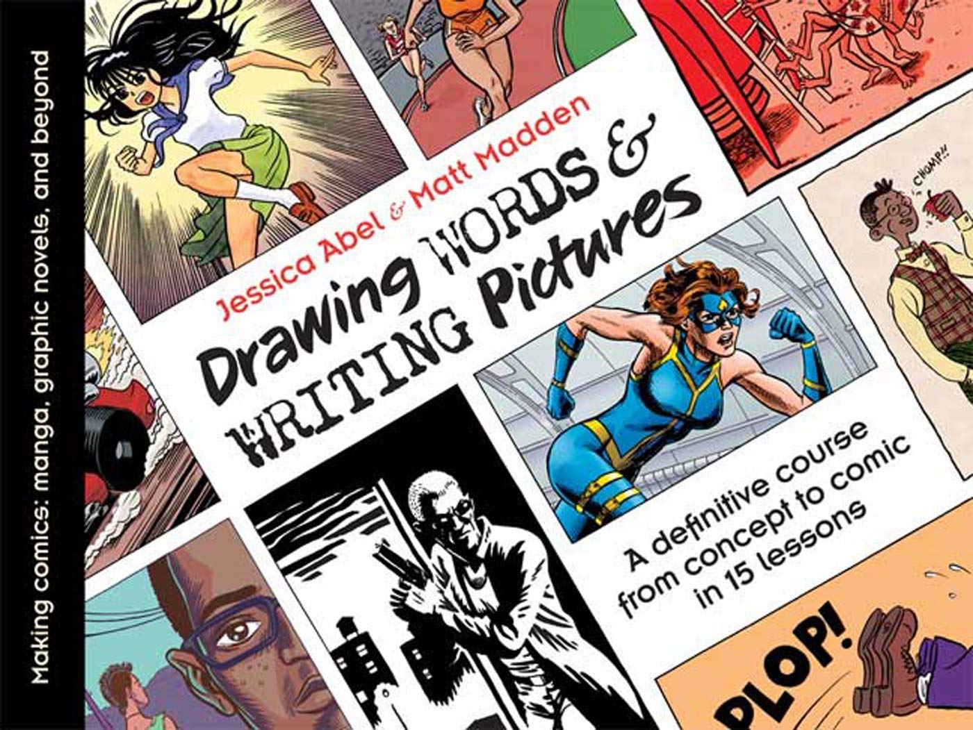 Drawing Words and Writing Pictures: Making Comics: Manga, Graphic Novels, and Beyond,New