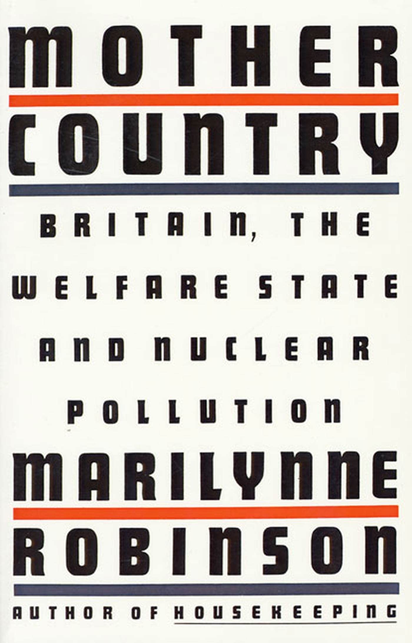 Mother Country: Britain, The Welfare State And Nuclear Pollution