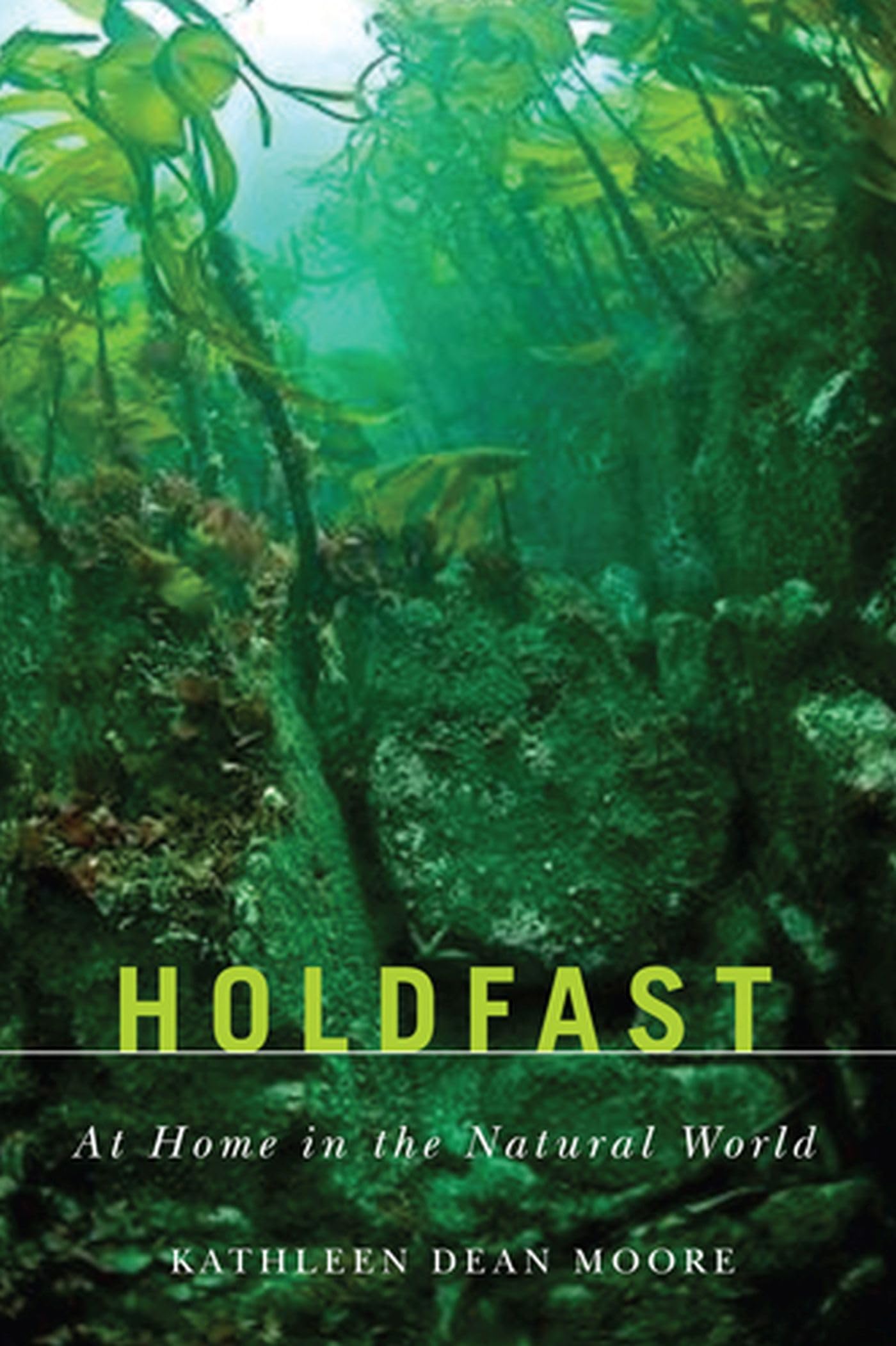 Holdfast: At Home in the Natural World (Northwest Reprints Book),Used