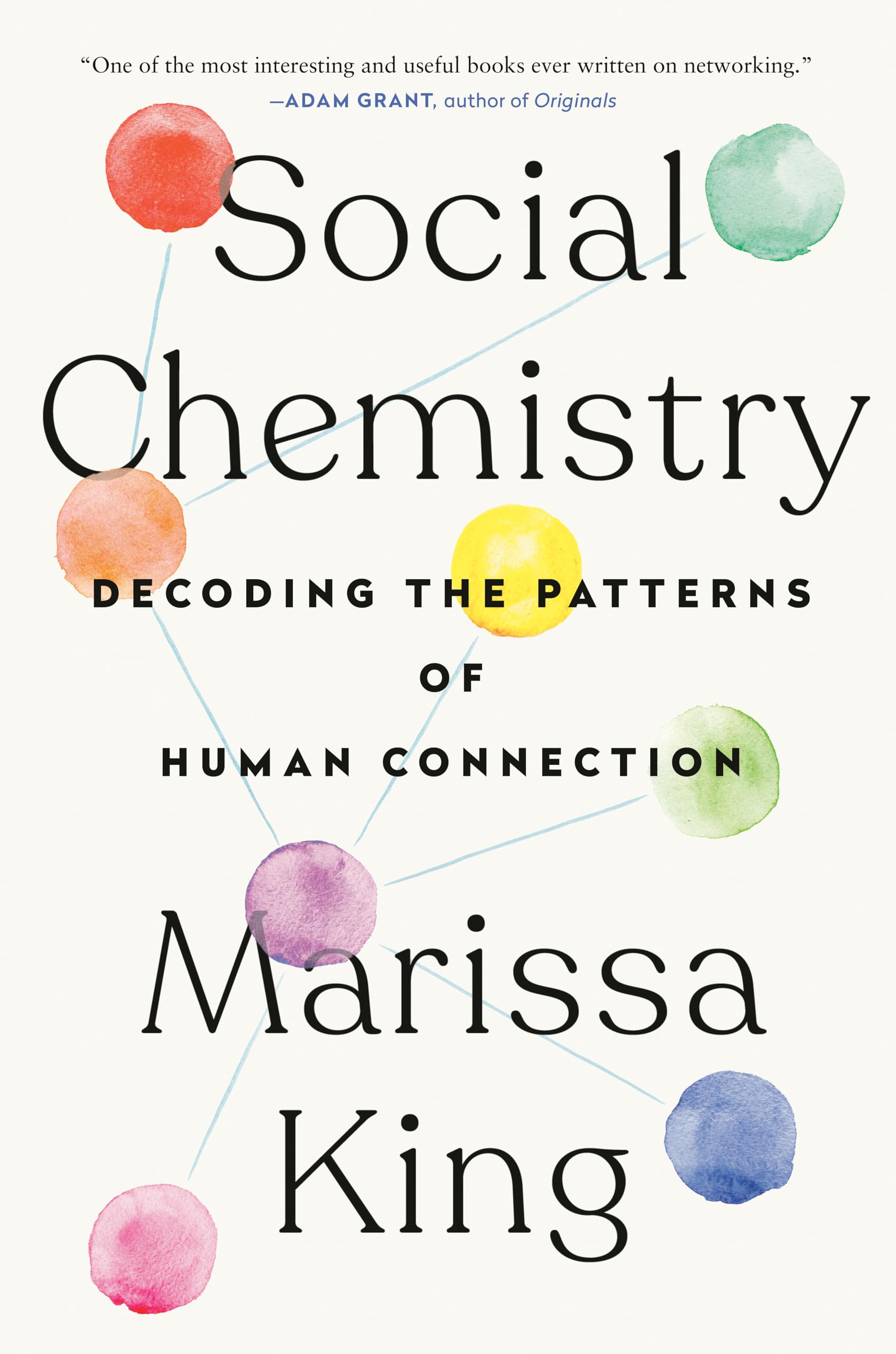 Social Chemistry: Decoding the Patterns of Human Connection,Used