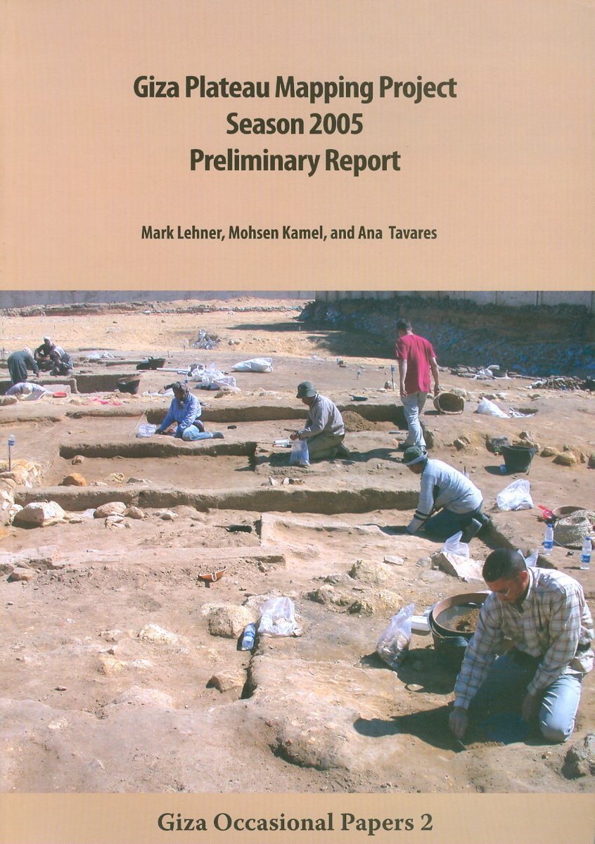 Giza Plateau Mapping Project Season 2005 Preliminary Report (Giza Occasional Papers),New