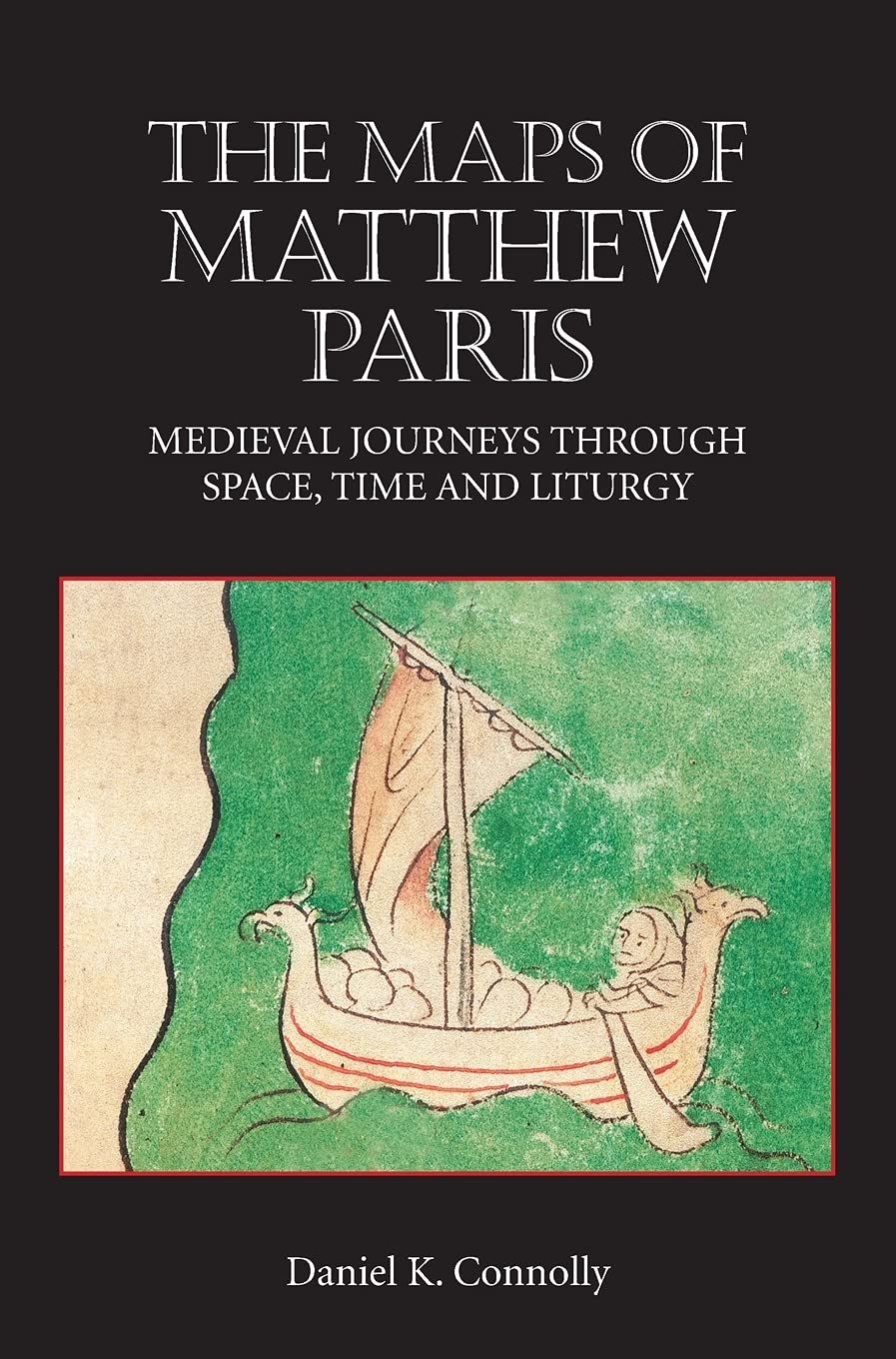 The Maps of Matthew Paris: Medieval Journeys through Space, Time and Liturgy,Used
